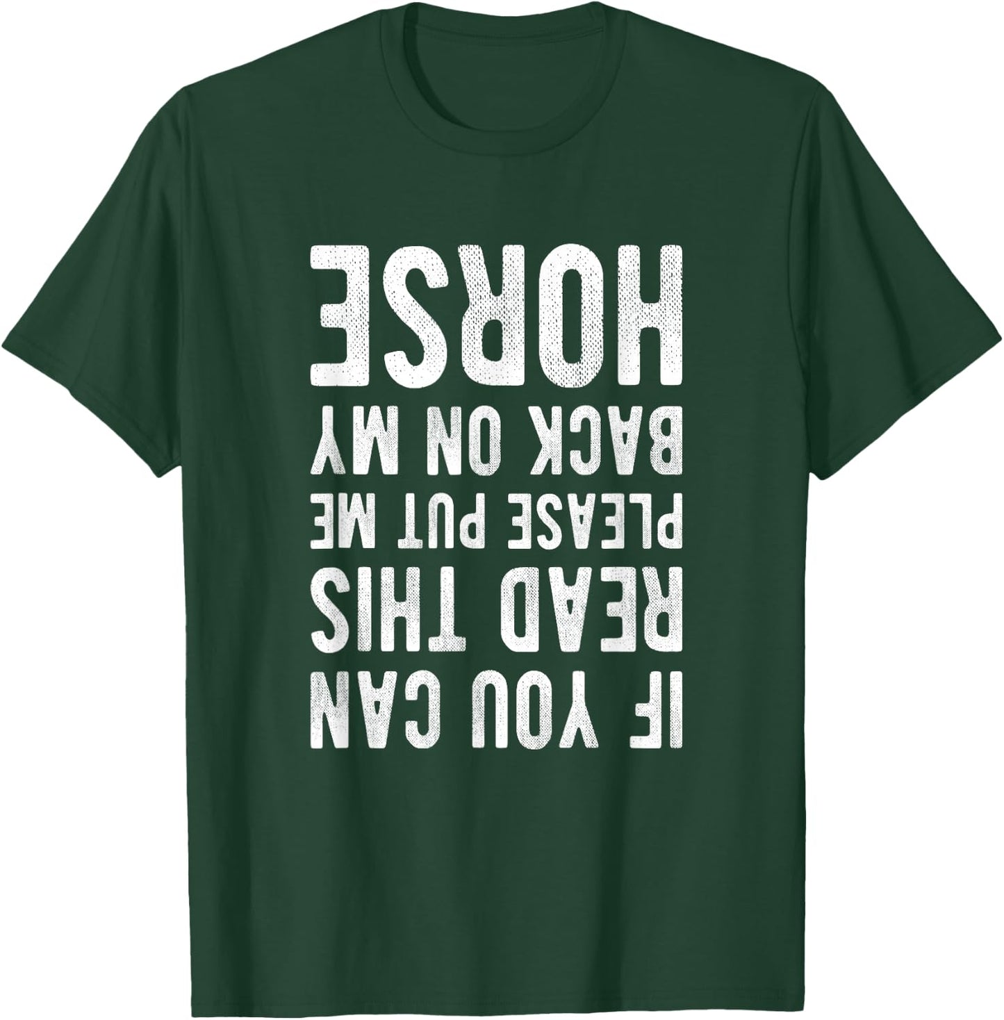 If you can read this please put me back on my horse saying T-Shirt - T-Shirt | Forest