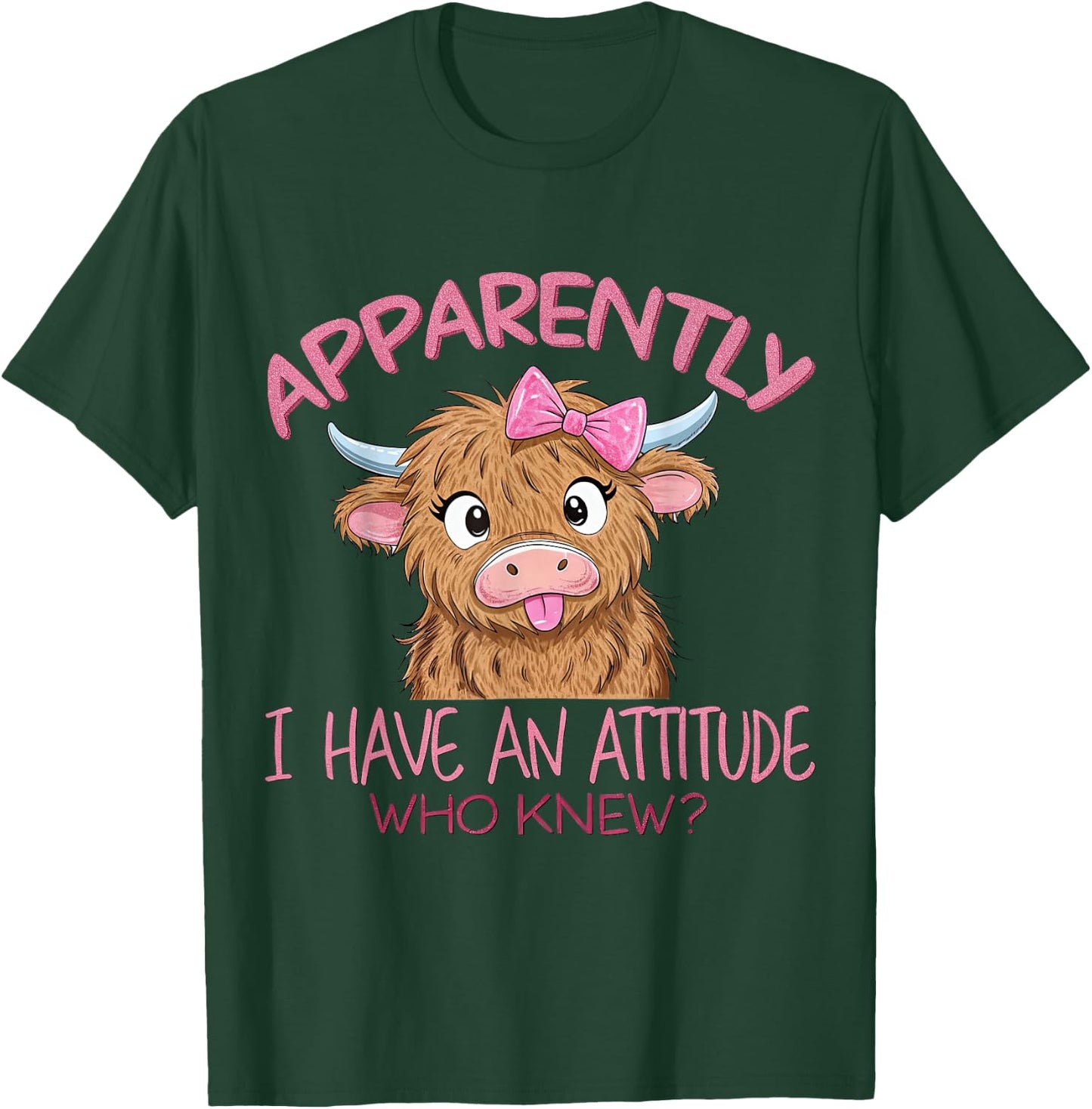 Apparently I Have An Attitude Who Knew Highland Cow Humor T-Shirt - T-Shirt | Forest