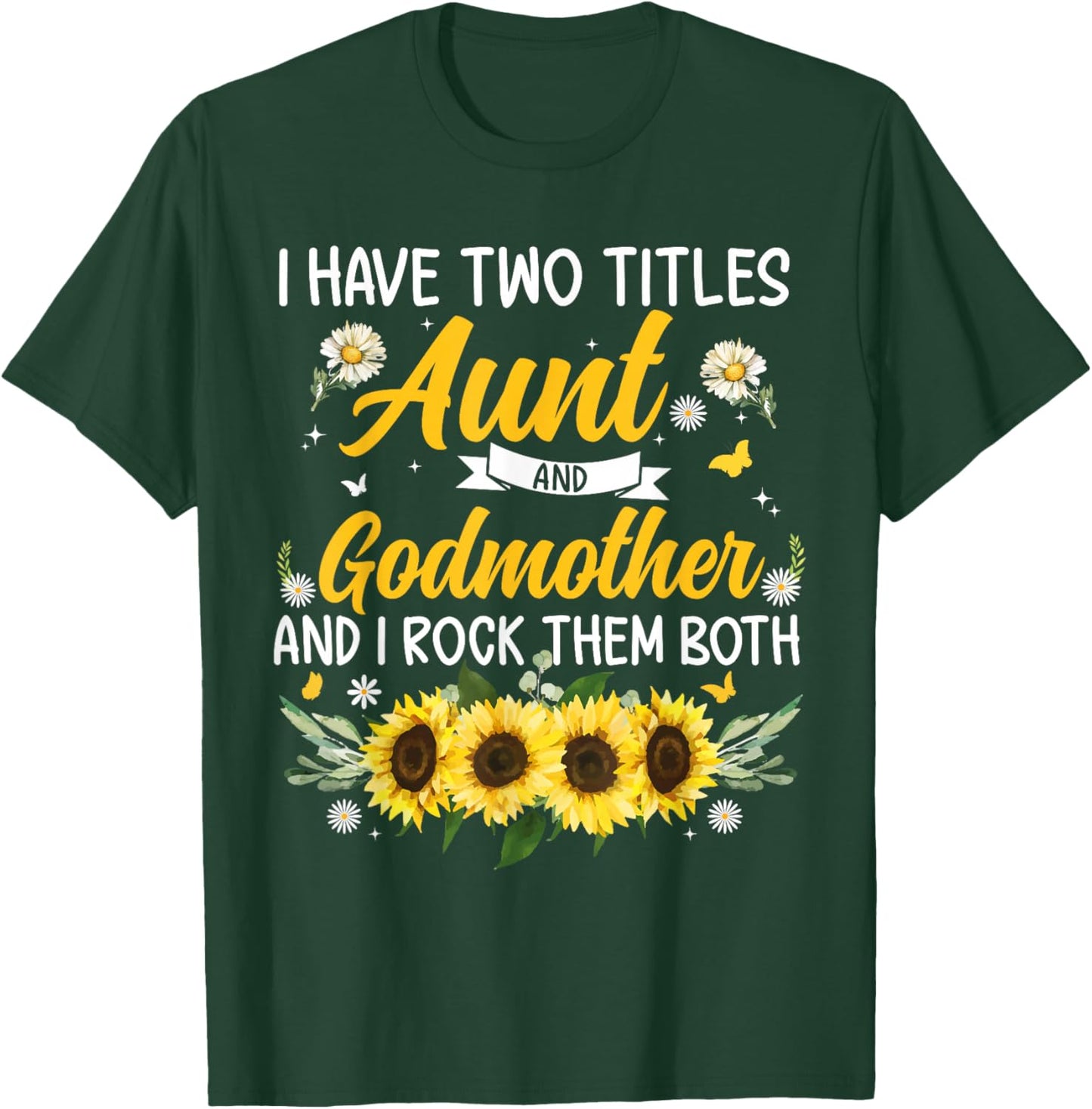 I Have Two Titles Aunt & Godmother Mother's Day T-Shirt - T-Shirt | Forest