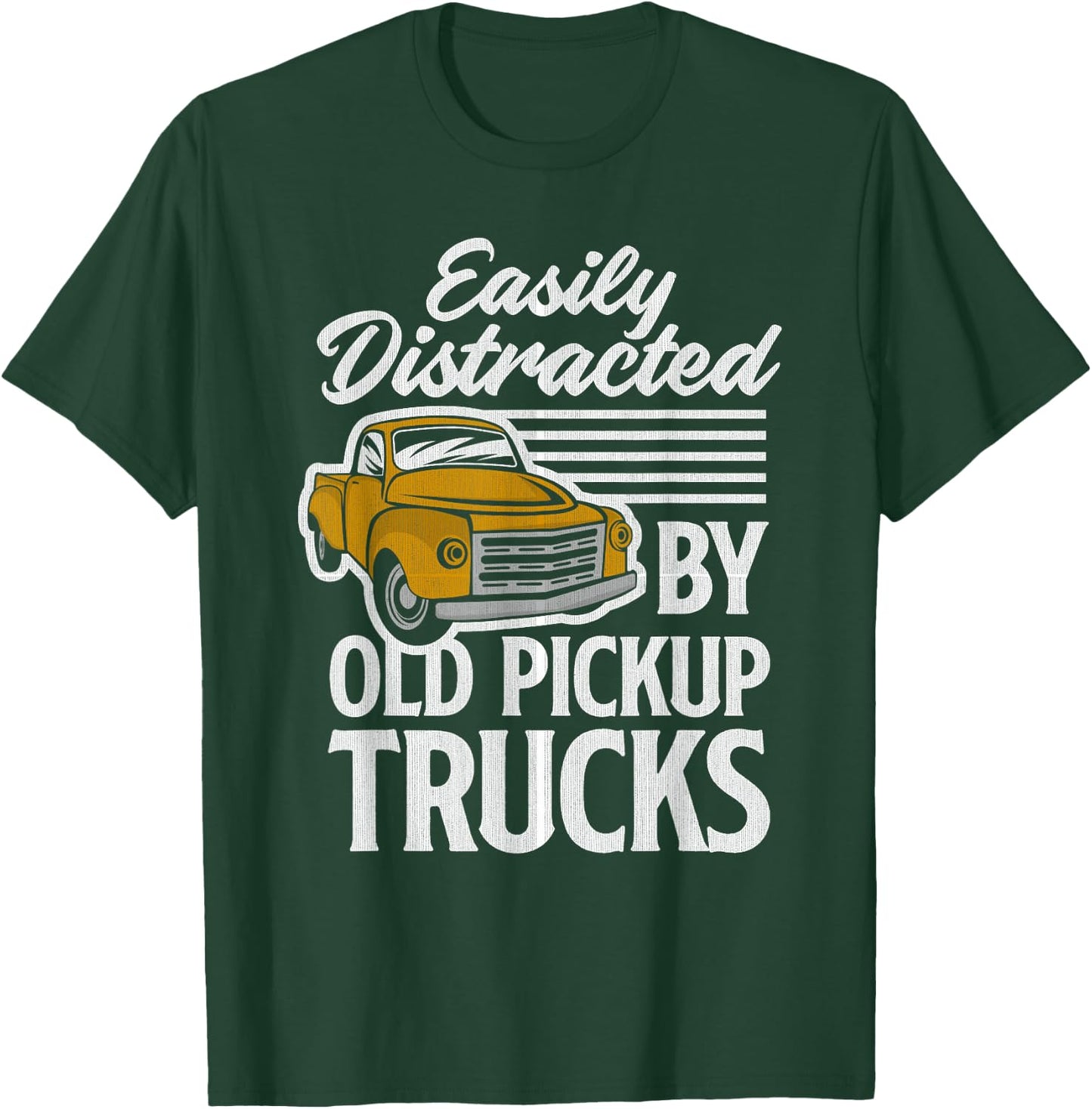 Funny Easily Distracted By Old Pickup Trucks Lover T-Shirt - T-Shirt | Forest