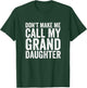 Don't Make Me Call My Granddaughter T-Shirt - T-Shirt | Forest