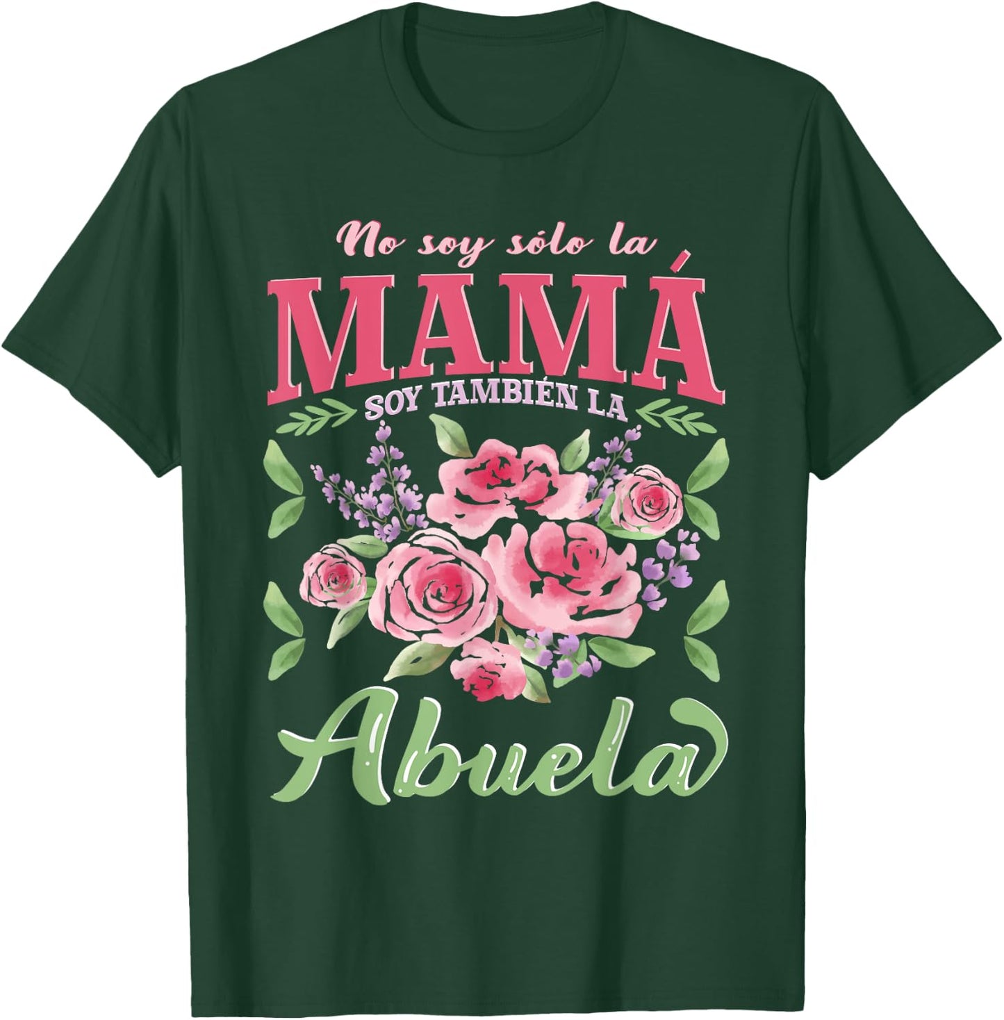 Abuela No Soy Solo La Mamá Abuela Día De La Madre T-Shirt - T-Shirt | Forest