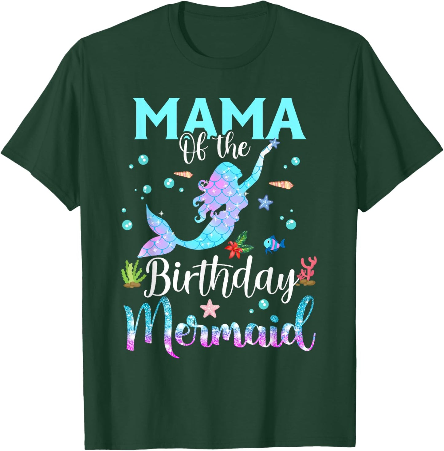 Mama of The Birthday Mermaid Funny Matching Family Party T-Shirt - T-Shirt | Forest