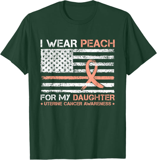 I Wear Peach For My Daughter Uterine Cancer Awareness T-Shirt - T-Shirt | Forest