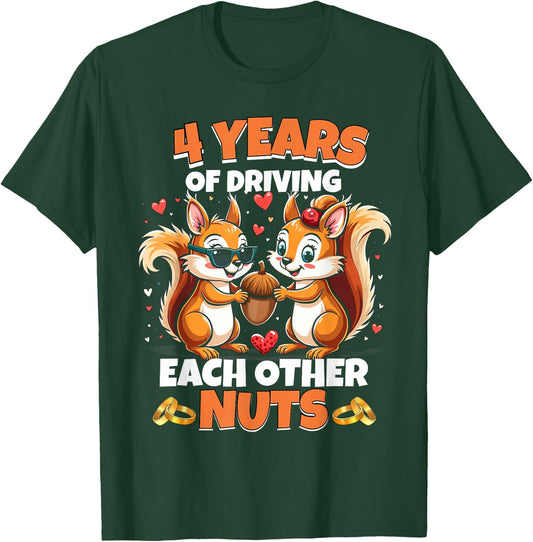 4th Wedding Anniversary 4 Years Of Driving Each Other Nuts T-Shirt - T-Shirt | Forest