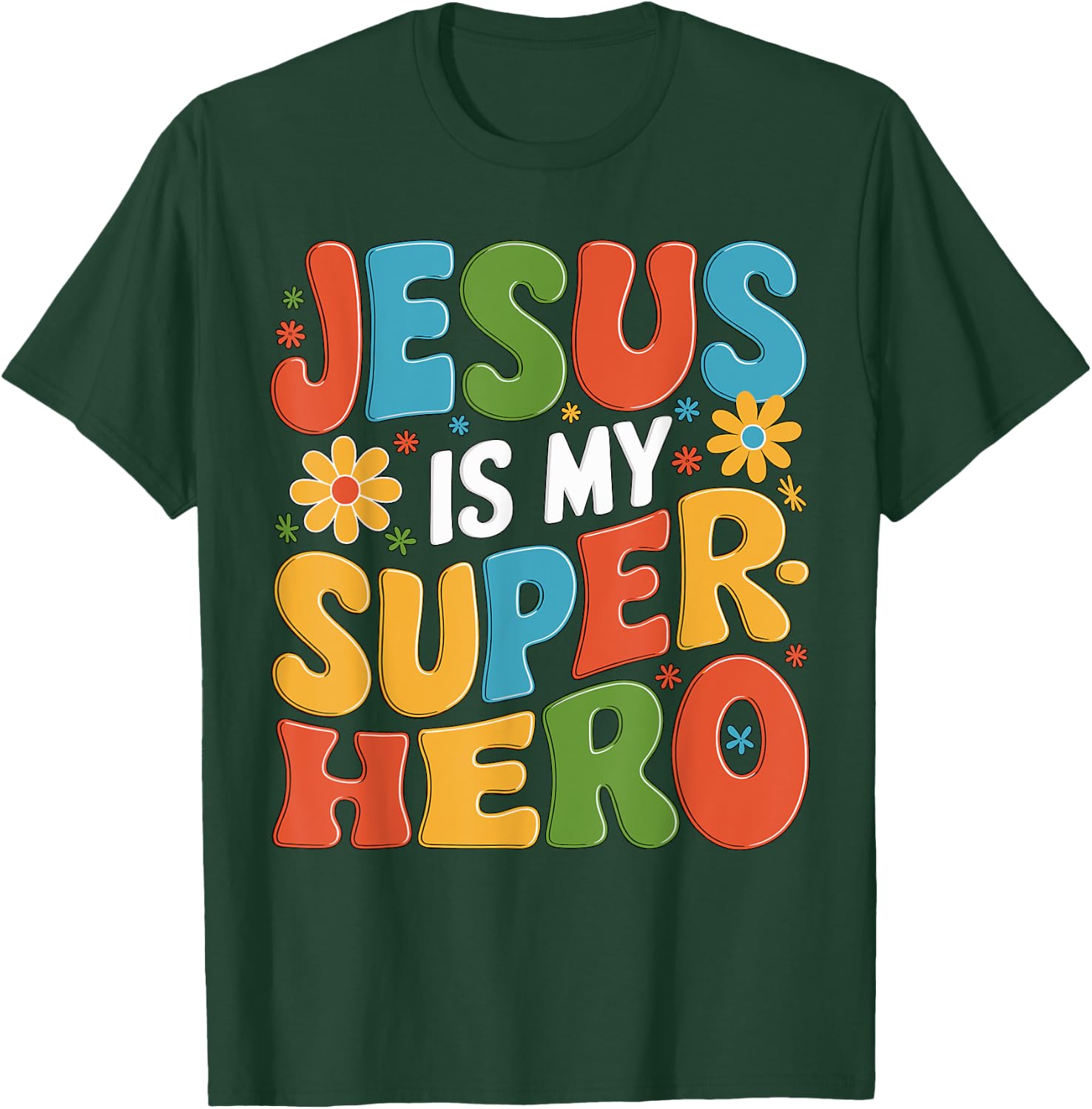 Jesus is my Superhero T-Shirt - T-Shirt | Forest