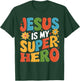 Jesus is my Superhero T-Shirt - T-Shirt | Forest