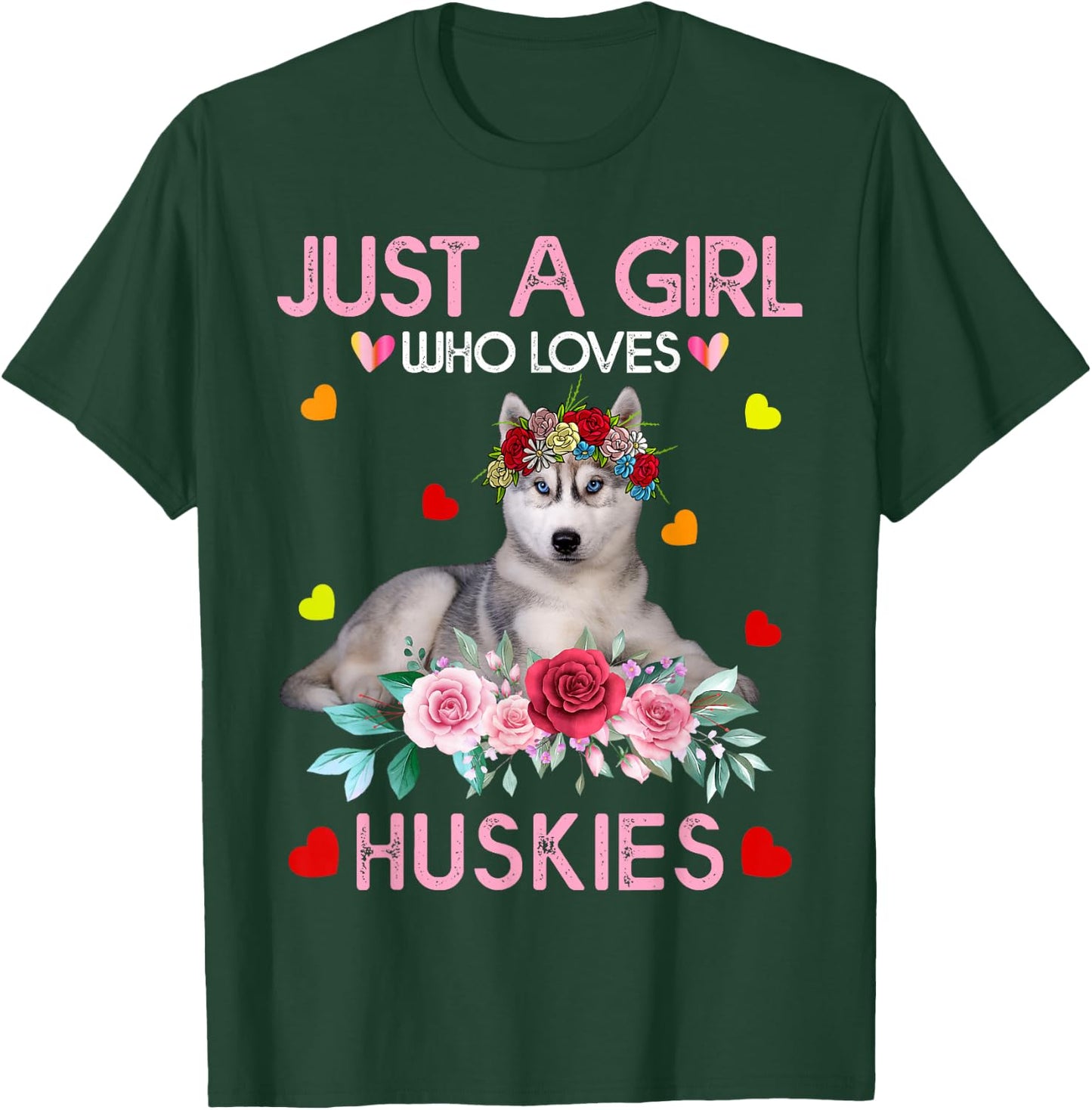 Husky Dog Shirt Just A Girl Who Loves Huskies T-Shirt - T-Shirt | Forest