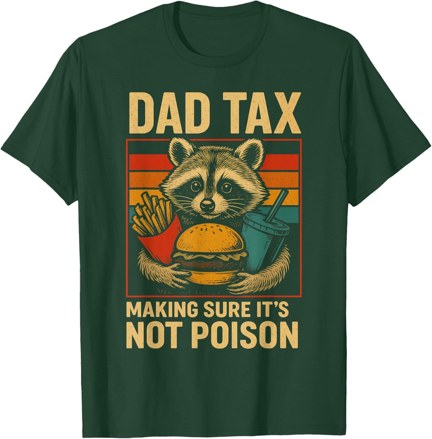 Dad Tax Making Sure It's Not Poison Funny Fathers Day T-Shirt - T-Shirt | Forest