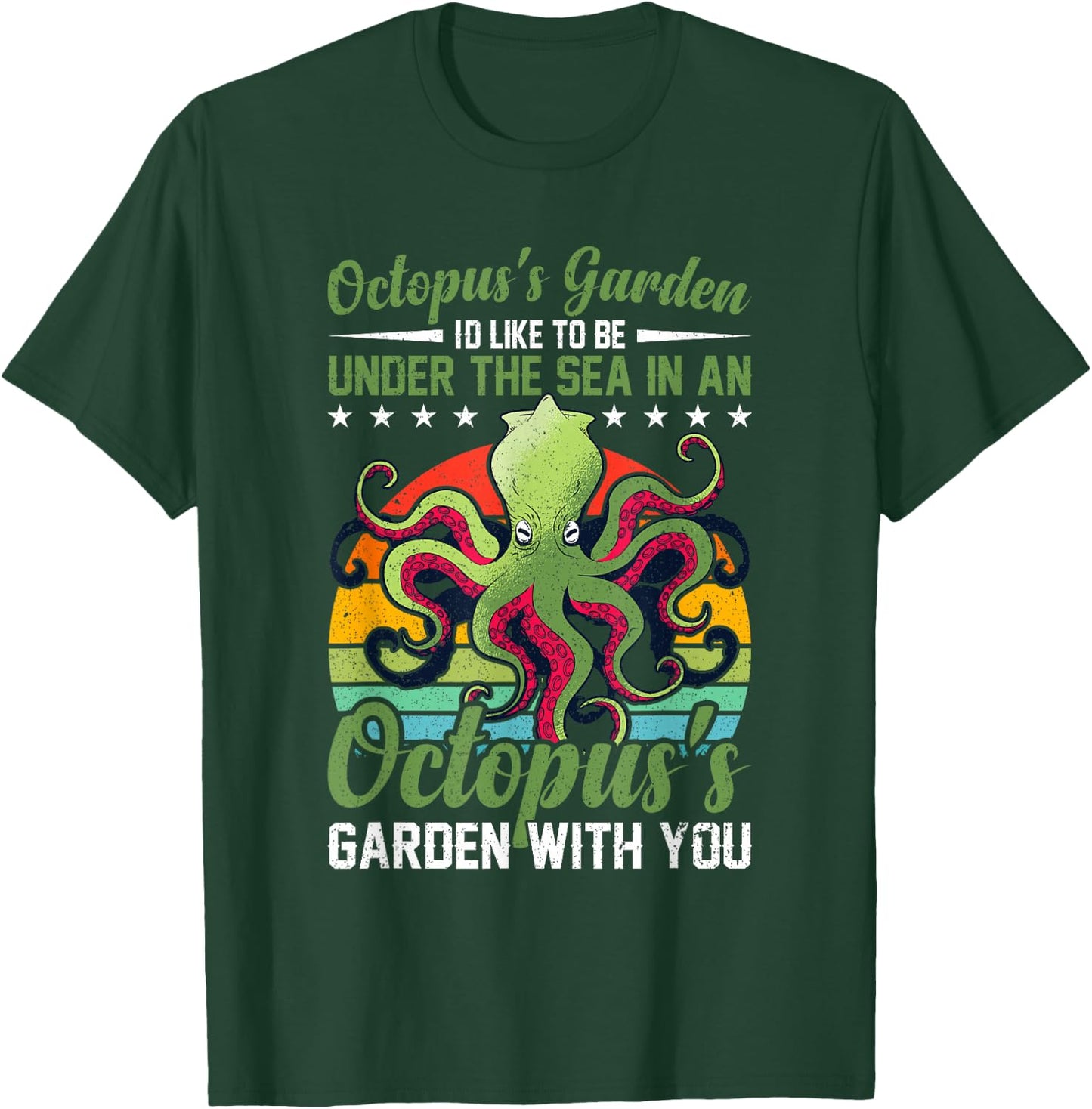 Octopus's Garden Octopus's Garden Octopus for an Octo Lover T-Shirt - T-Shirt | Forest