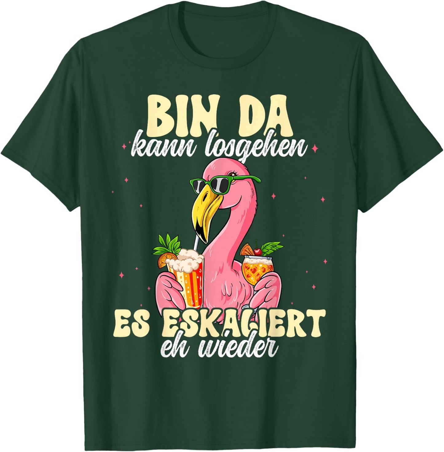 Flamingo Bin Da Kann Losgehen Und Ja Es Escaliert Eh , black T-Shirt - T-Shirt | Forest
