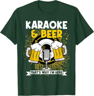 Karaoke And Beer That's Why I'm Here Karaoke Singer Drinker T-Shirt - T-Shirt | Forest