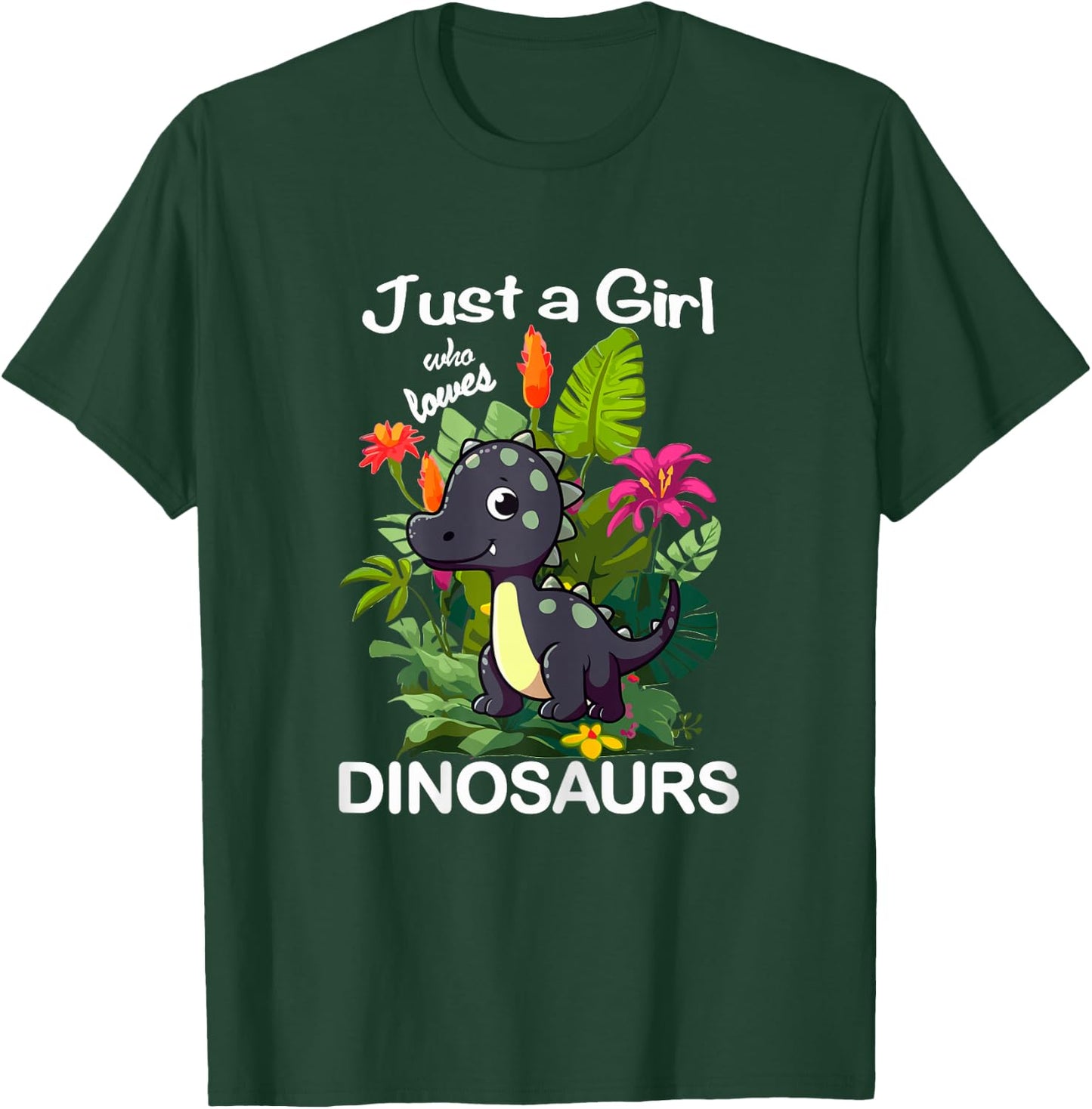 Just a Girl Who Loves Dinosaurs Dino T-Shirt - T-Shirt | Forest