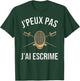 Je Peux Pas J'ai Fencing Game T-Shirt - T-Shirt | Forest