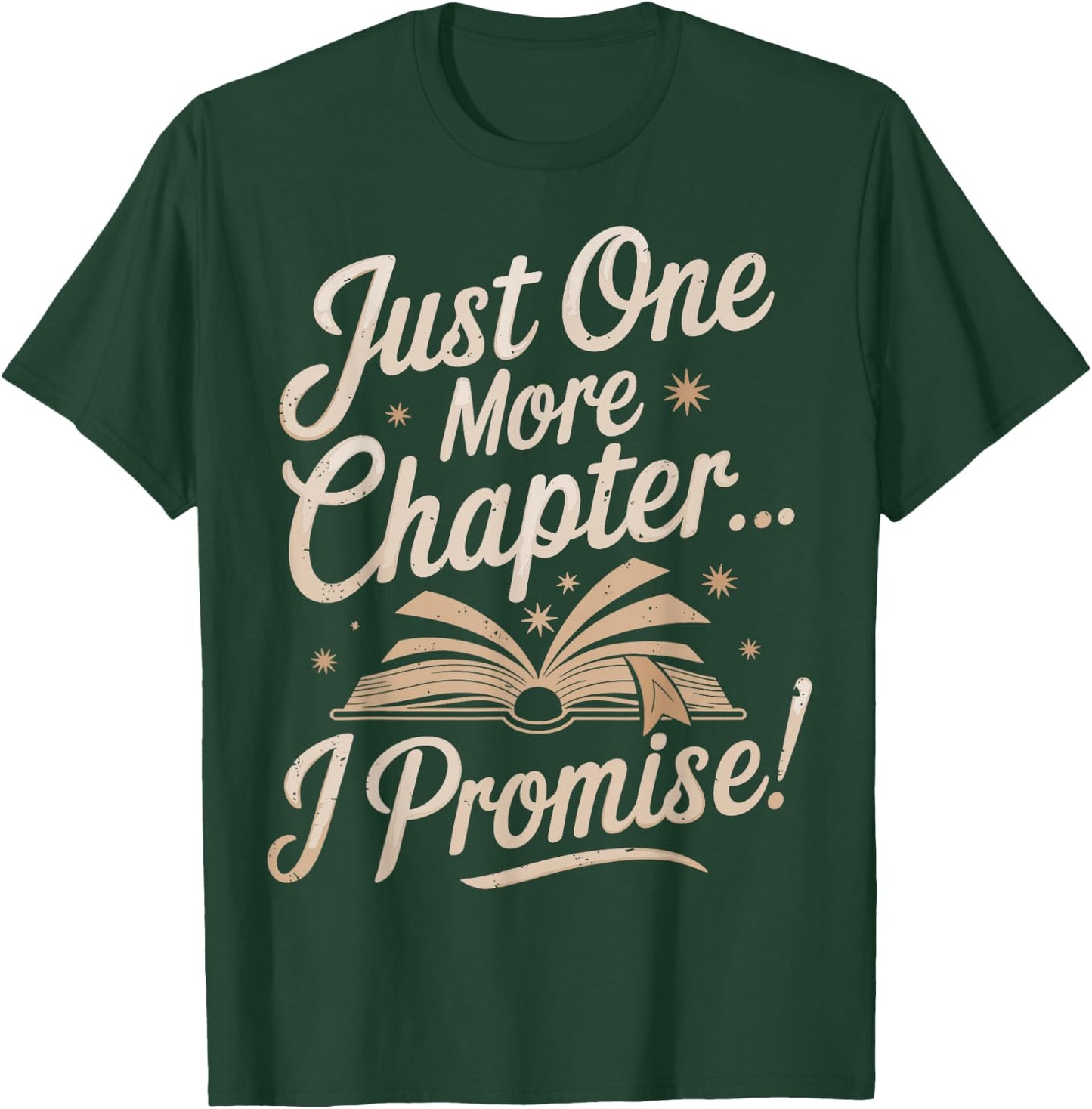 Just One More Chapter Reading Funny Book Lover Bibliophile T-Shirt - T-Shirt | Forest