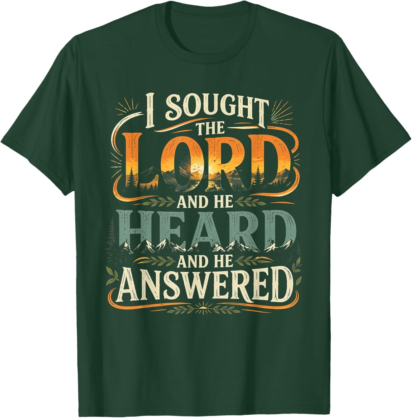 I Sought The Lord and He Heard and He Answered Christian T-Shirt - T-Shirt | Forest