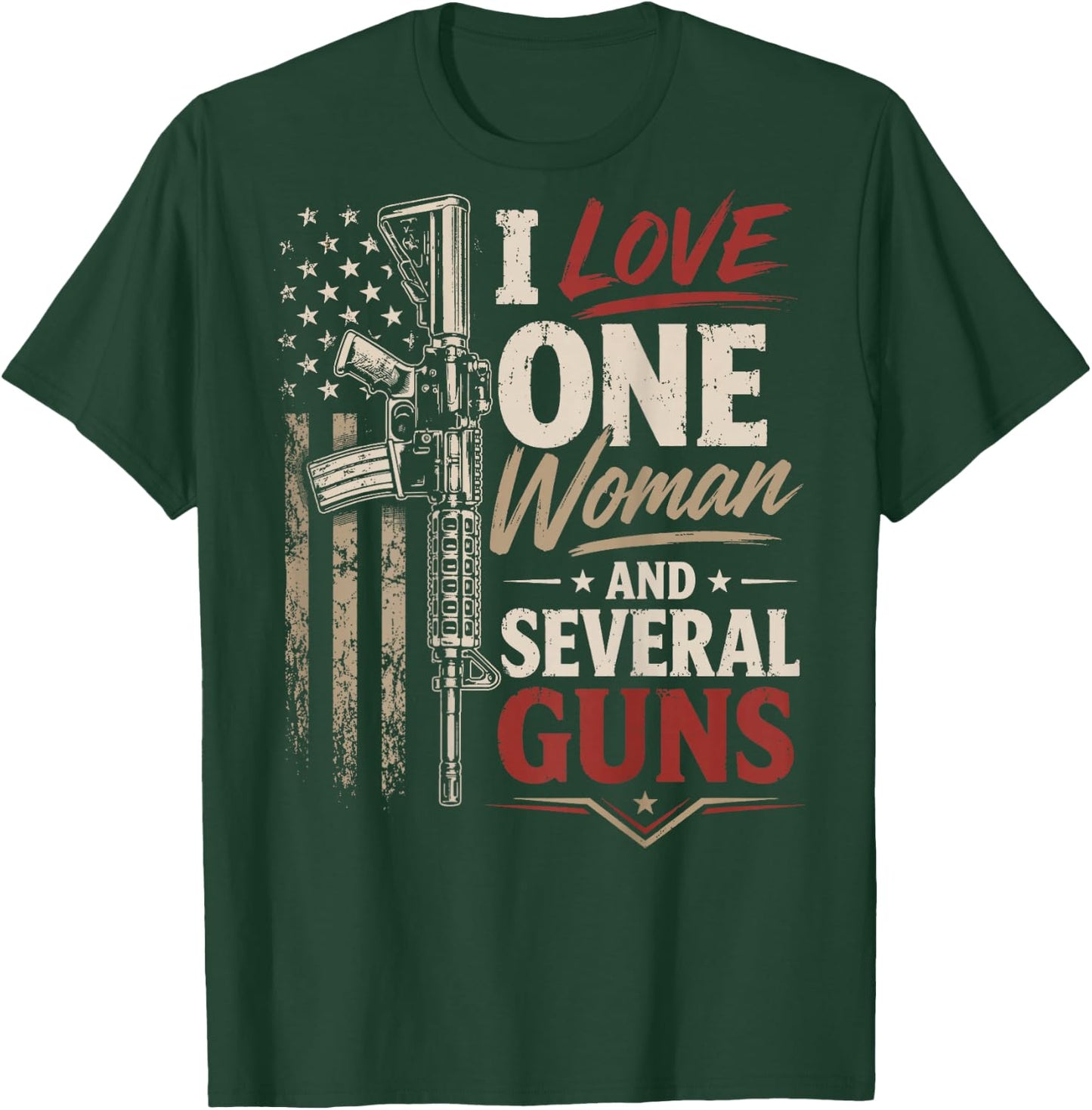 I Love One Woman and Several Guns (on Back) T-Shirt - T-Shirt | Forest