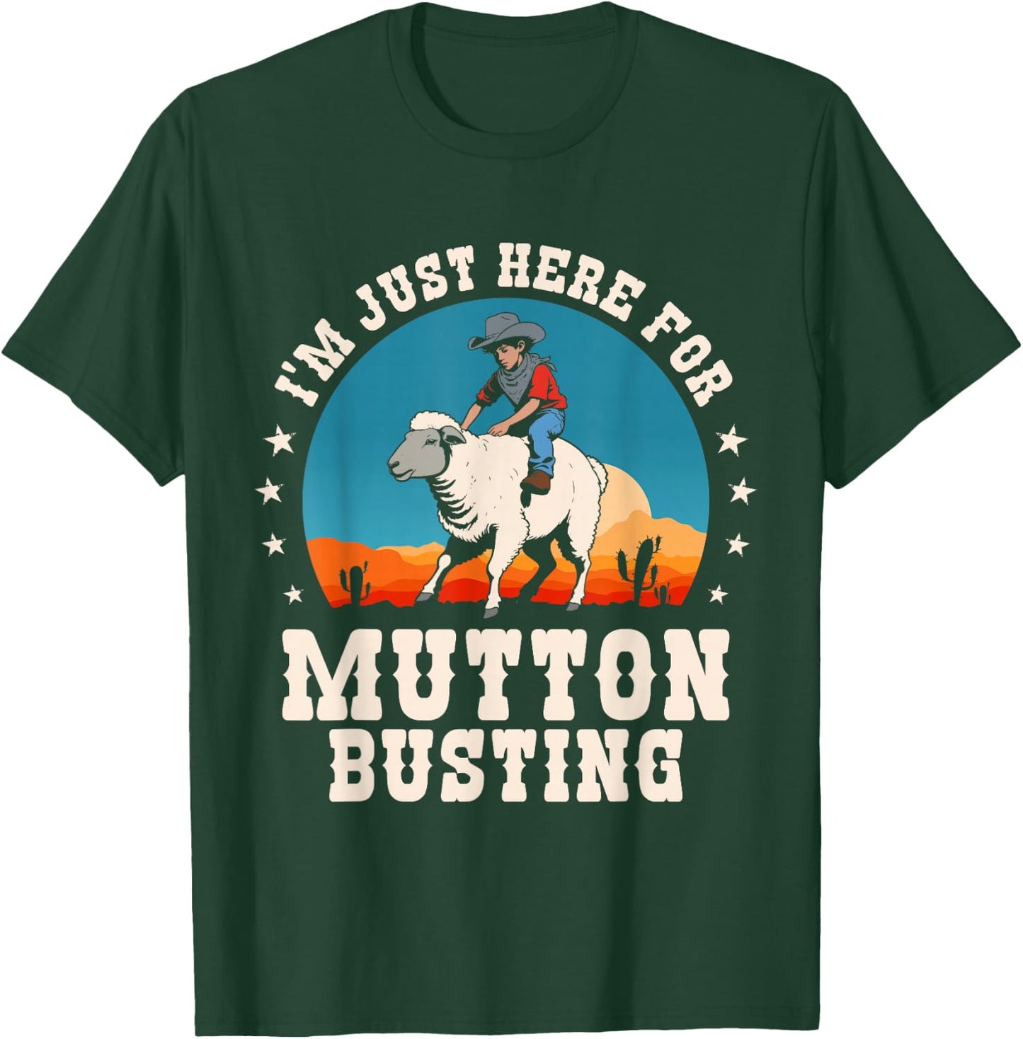 I'm Just Here for Mutton Busting Rodeo Sheep Riding Funny T-Shirt - T-Shirt | Forest