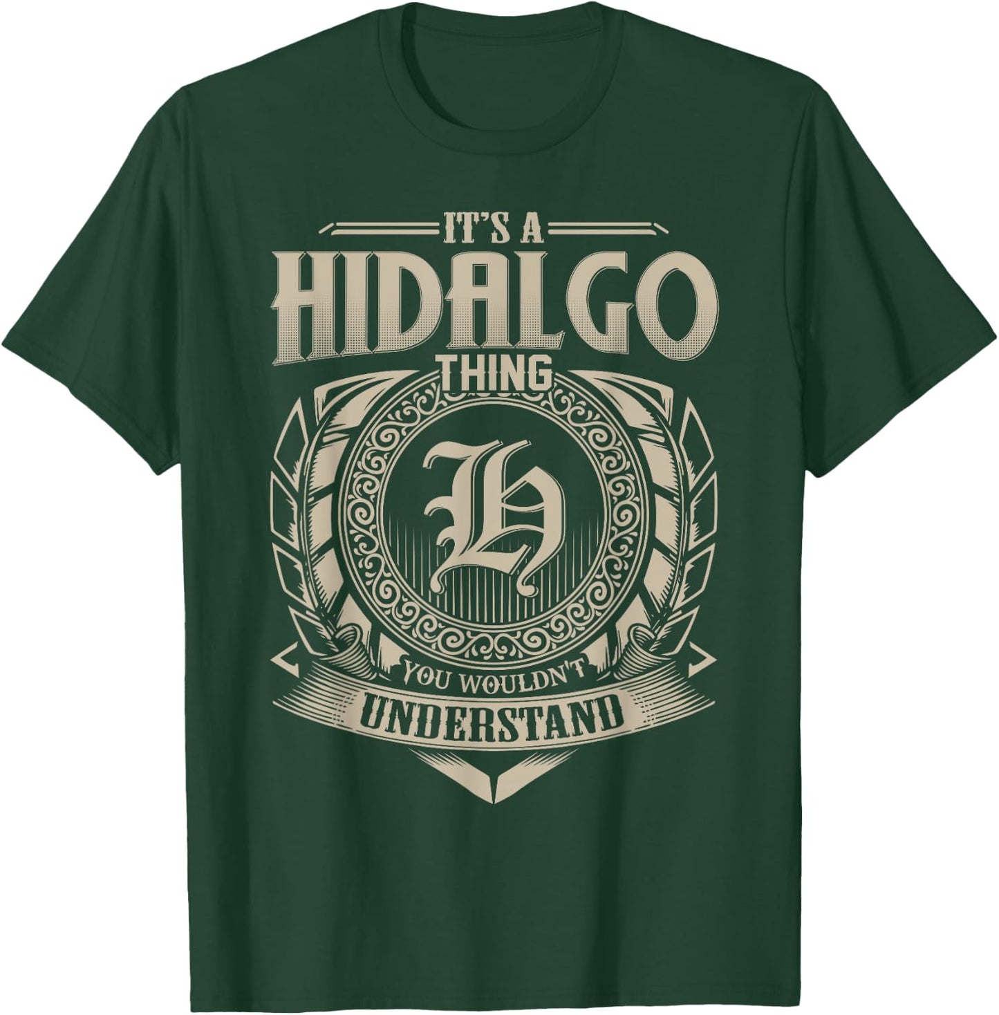 It's A HIDALGO Thing You Wouldn't Understand Name Vintage T-Shirt - T-Shirt | Forest