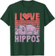 I Love Hippos Cute Hippopotamus Saying Hippo T-Shirt - T-Shirt | Forest