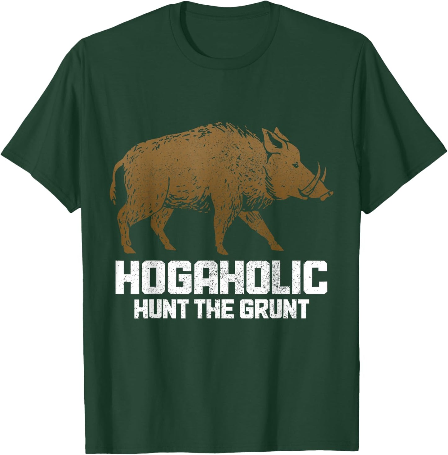 Hog Hunting Hogaholic Hunt The Grunt Pig Boar Hunter Vintage T-Shirt - T-Shirt | Forest