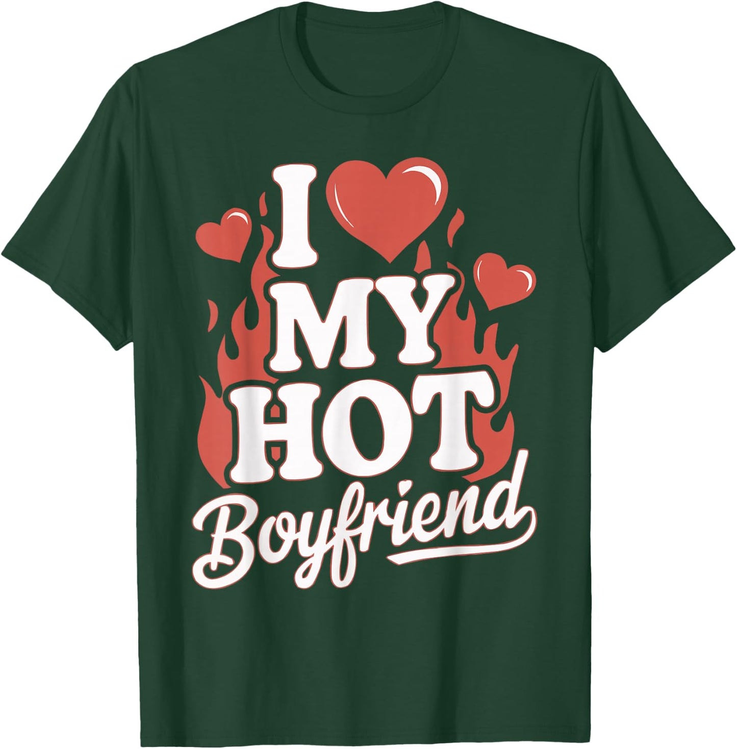 I Love My Hot Boyfriend , black T-Shirt - T-Shirt | Forest