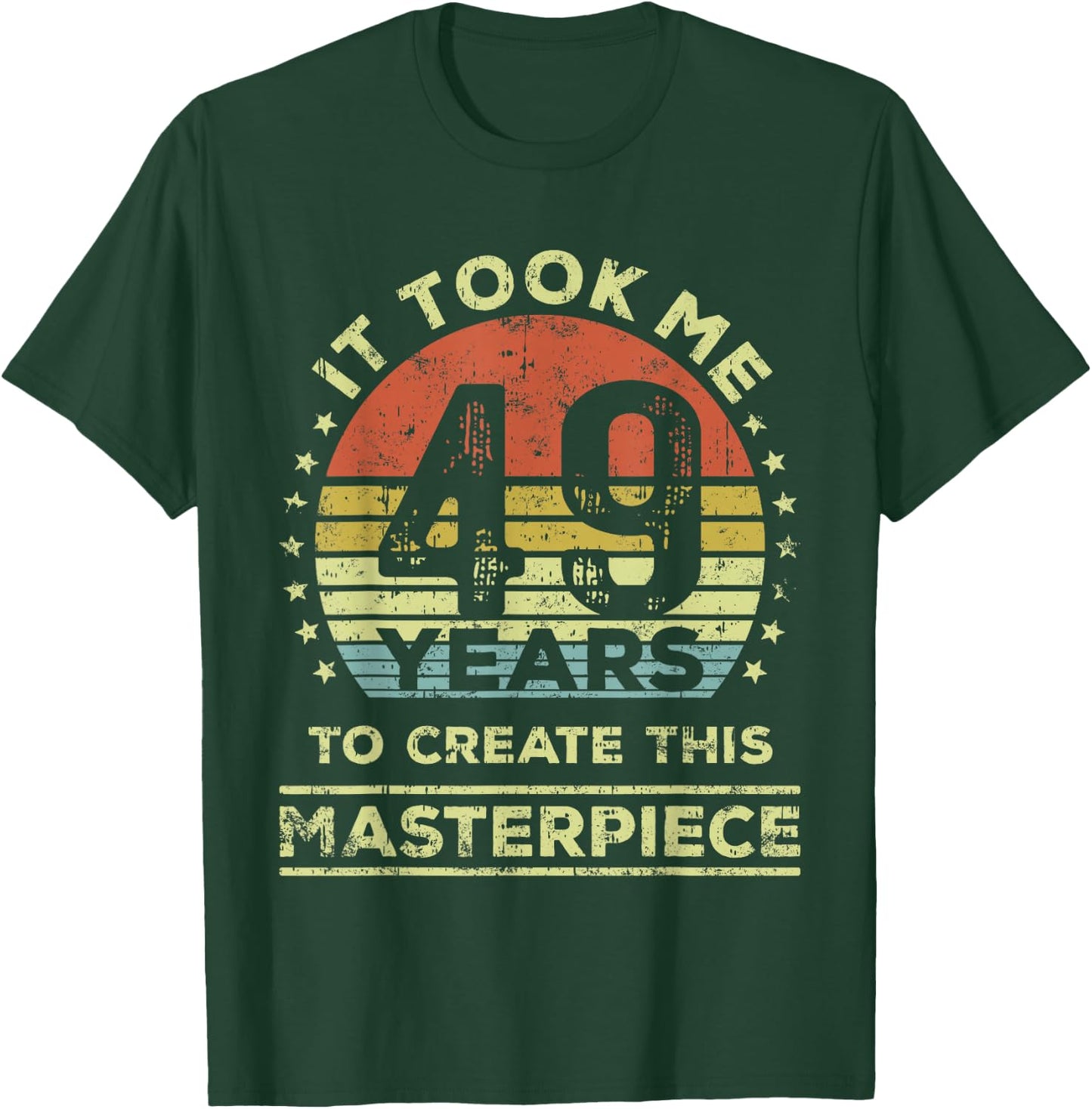 It took me 49 years to create this masterpiece 49th Birthday T-Shirt - T-Shirt | Forest