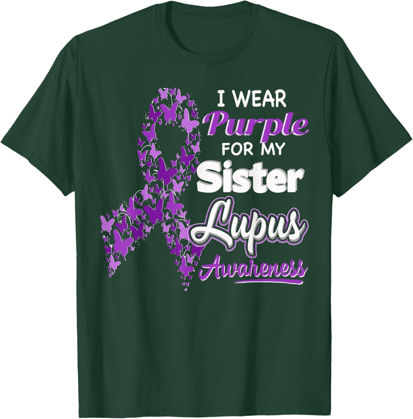 I wear Purple for my Sister - Lupus Awareness shirt T-Shirt - T-Shirt | Forest
