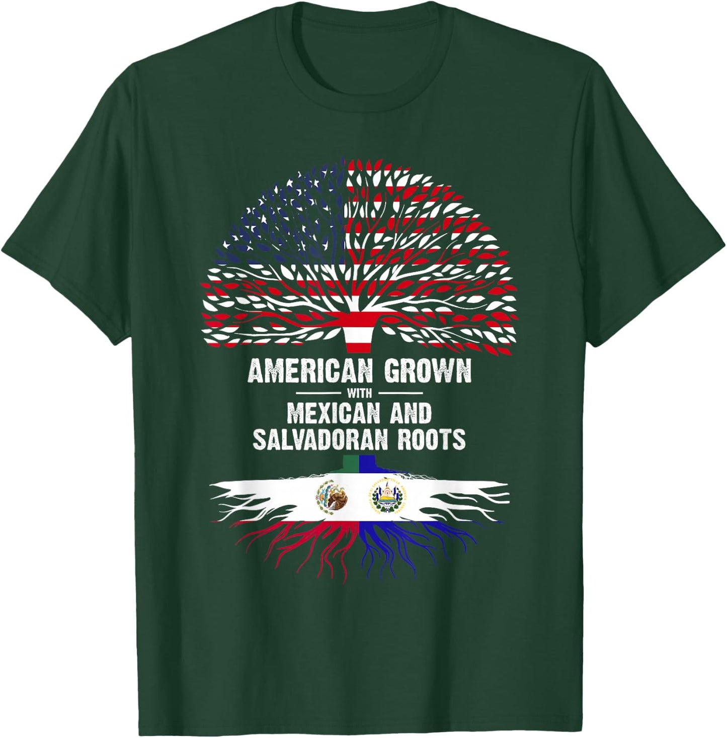 American Grown with Mexican Salvadoran Roots T-Shirt - T-Shirt | Forest