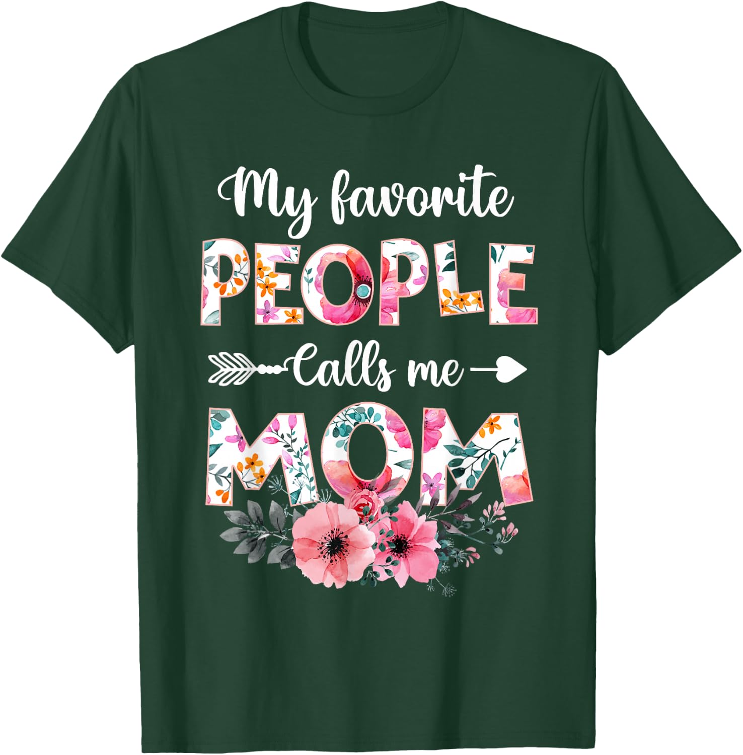 My Favorite People Calls Me Mom Shirt Funny Mother's Day T-Shirt - T-Shirt | Forest