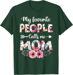 My Favorite People Calls Me Mom Shirt Funny Mother's Day T-Shirt - T-Shirt | Forest