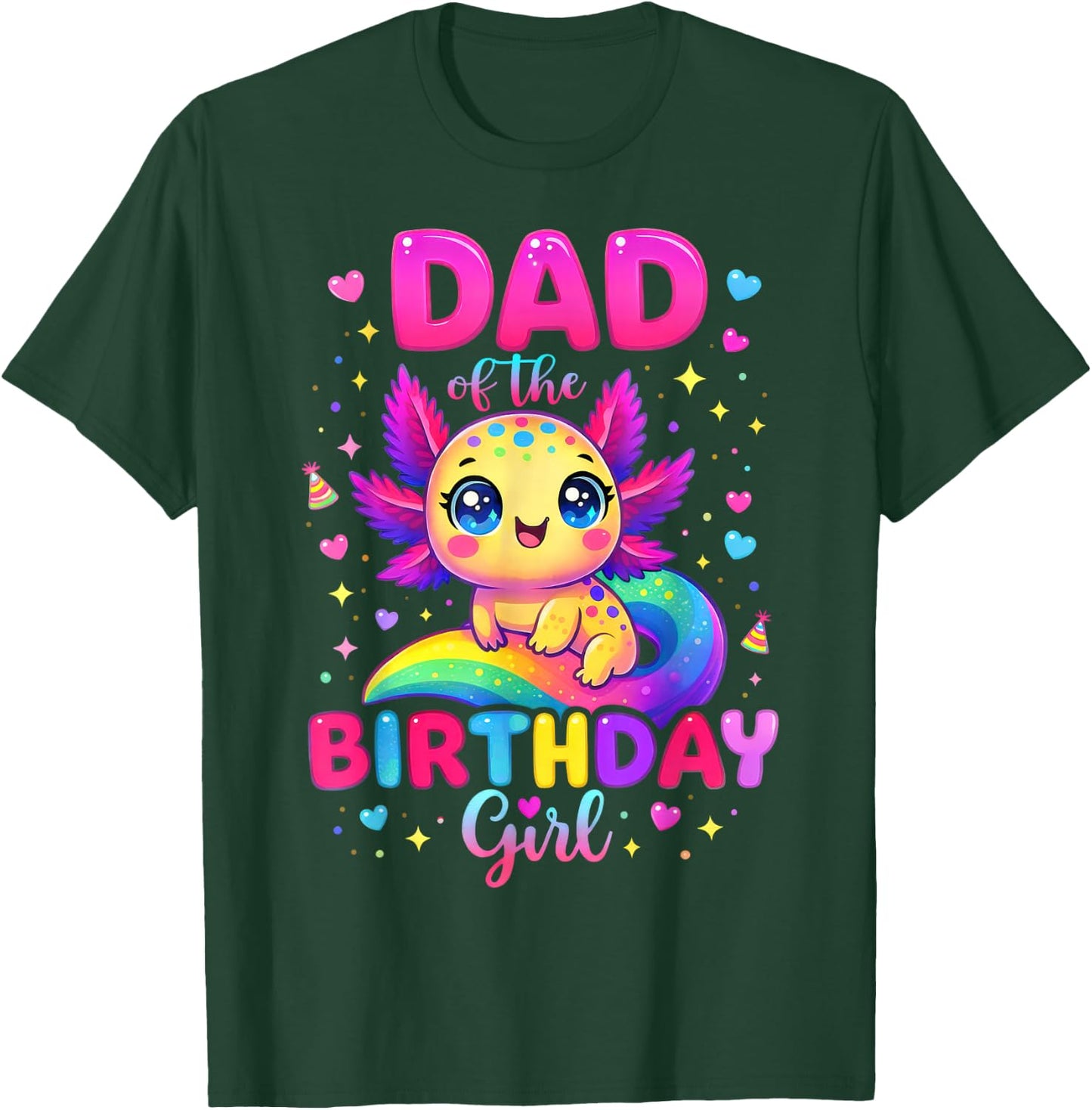 Dad of The Birthday Girl Axolotl Rainbow Bday Party Family T-Shirt - T-Shirt | Forest