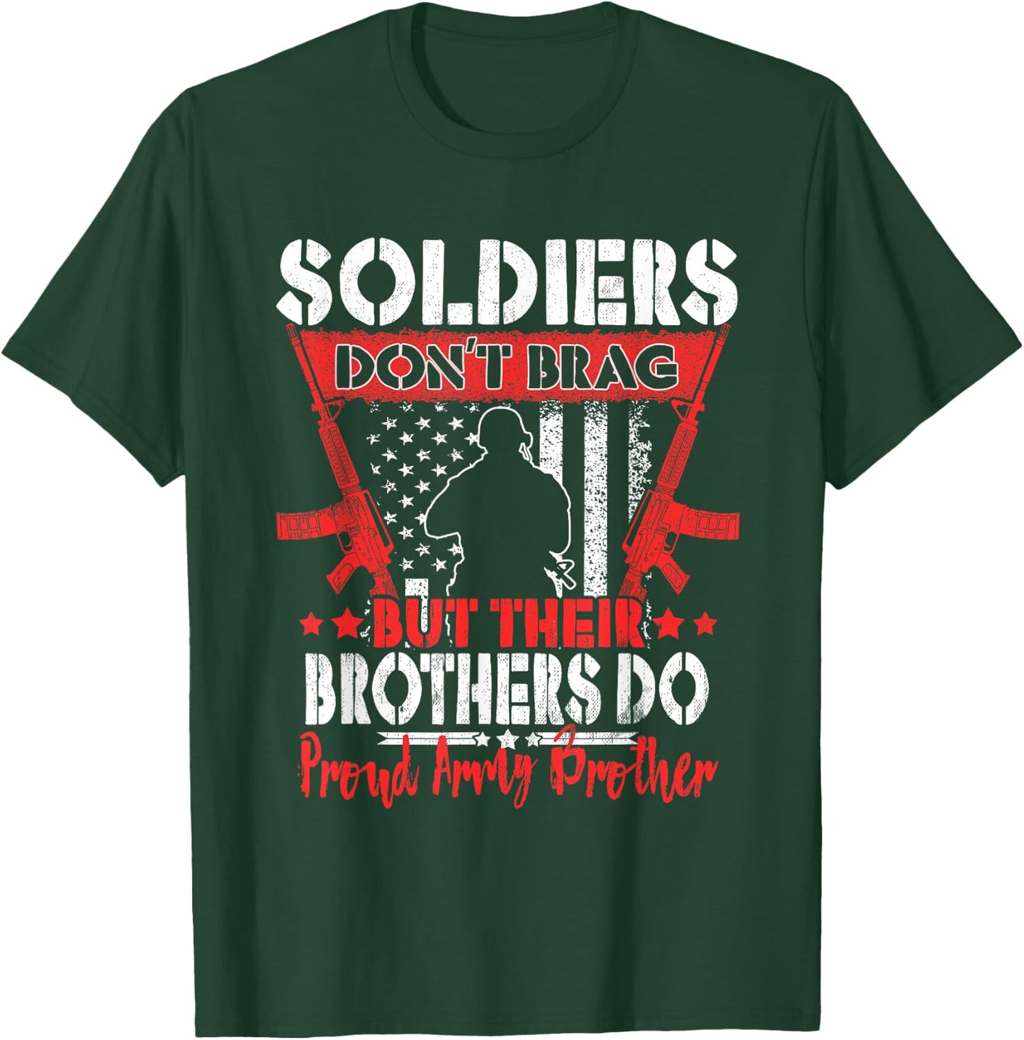 Soldiers Don't Brag Proud Army Brother US Military Sibling T-Shirt - T-Shirt | Forest