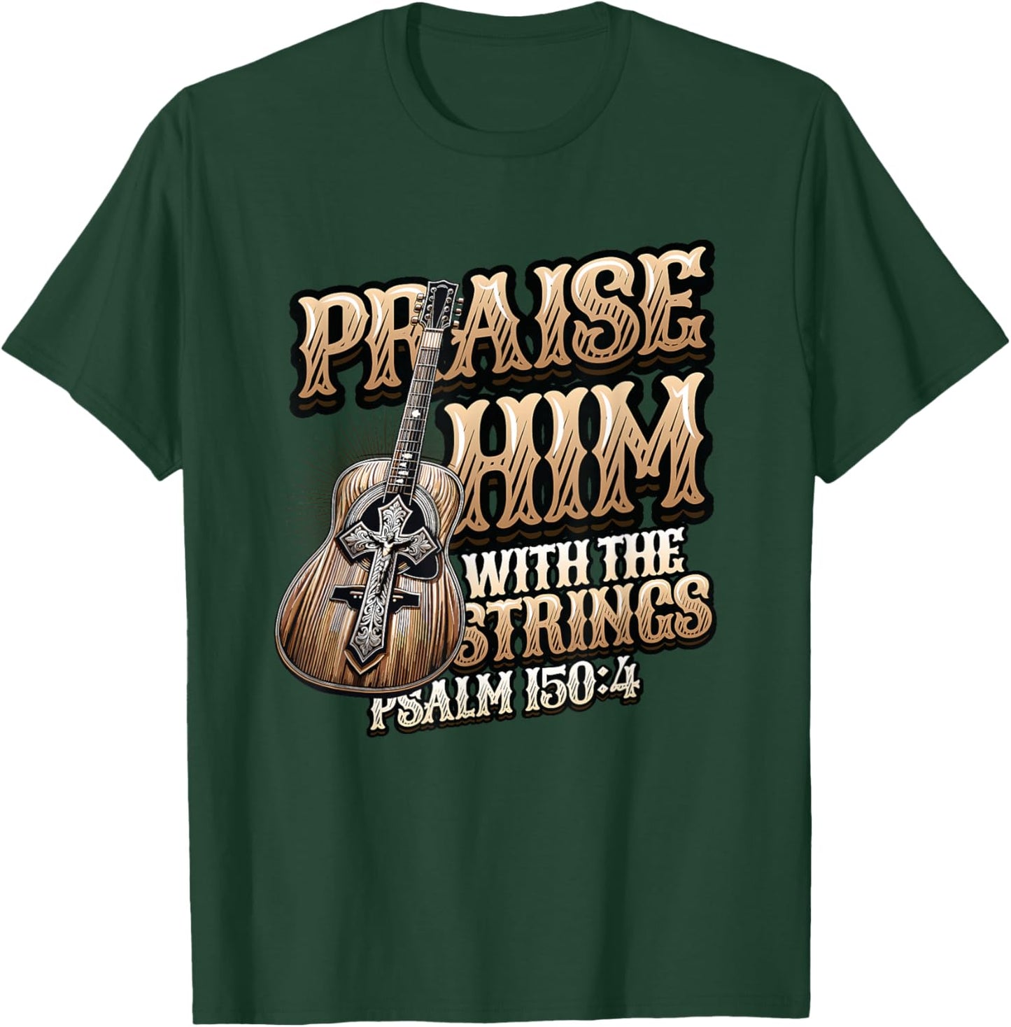 Praise Him With The Strings Bible Psalm Christian Guitar T-Shirt - T-Shirt | Forest