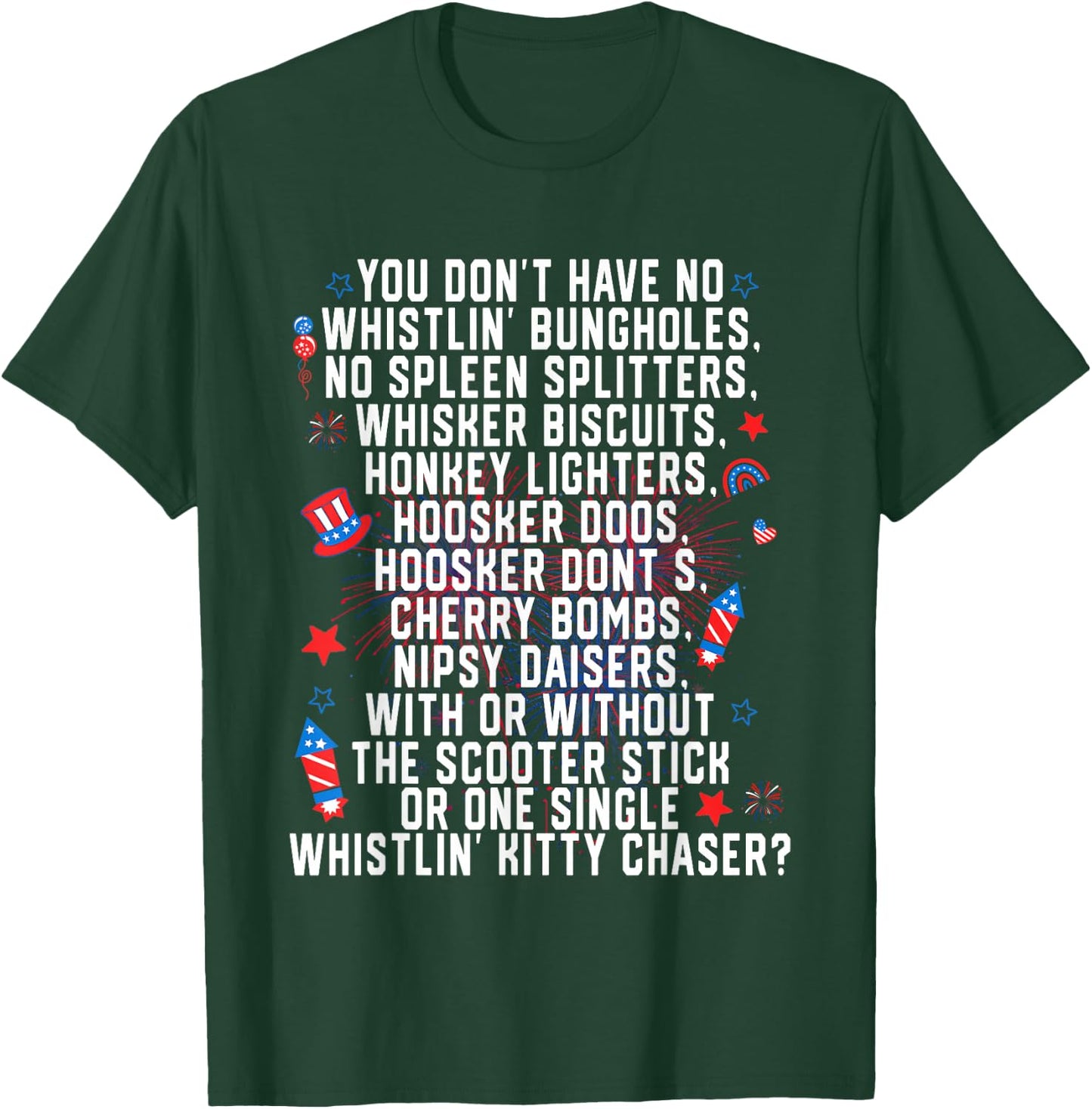 You Don’t Have No Whistlin' Bungholes Funny July 4th of T-Shirt - T-Shirt | Forest