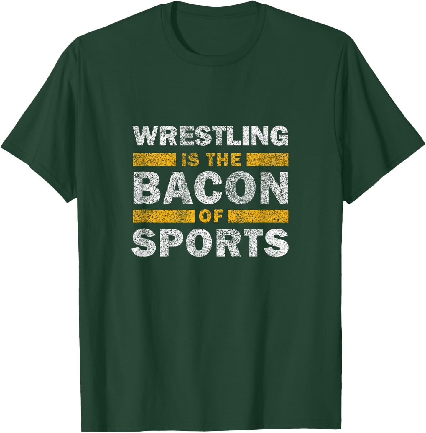 Wrestling Saying Funny - Wrestling Is The Bacon Of Sports T-Shirt - T-Shirt | Forest
