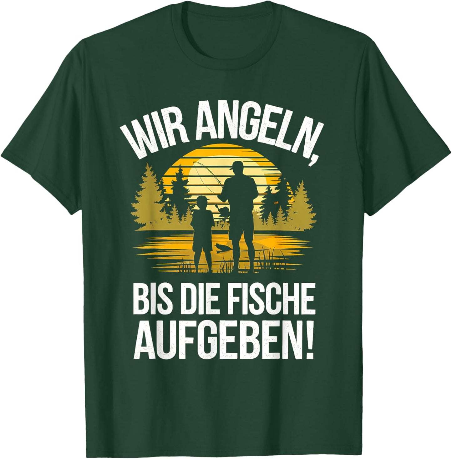 with German Text "Wir Angeln Bis Fischaufgeben Angler Vater Sohn Fischen", black T-Shirt - T-Shirt | Forest