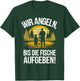 with German Text "Wir Angeln Bis Fischaufgeben Angler Vater Sohn Fischen", black T-Shirt - T-Shirt | Forest
