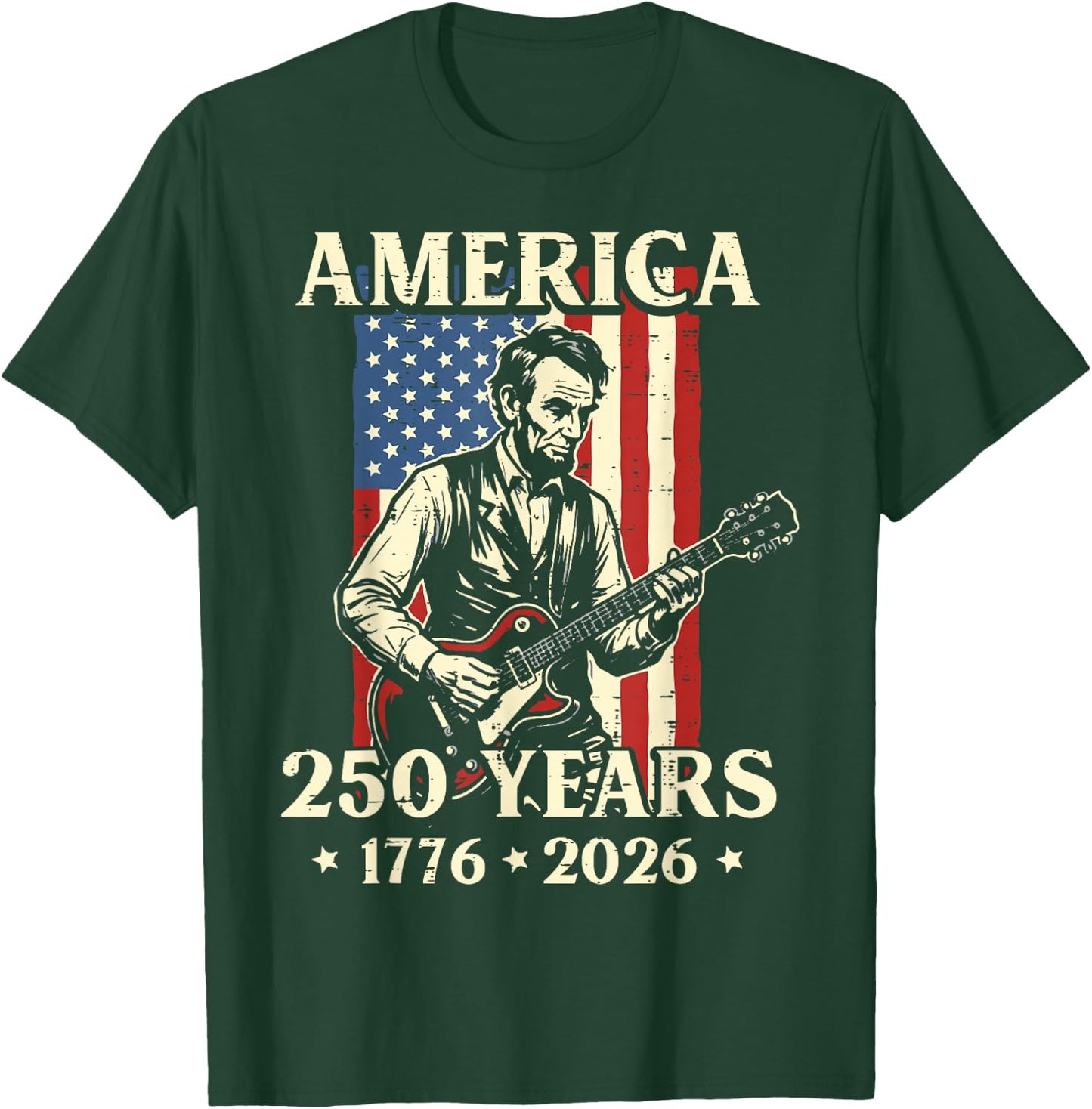 Lincoln Guitar America 250 250th Anniversary 4th of July T-Shirt - T-Shirt | Forest