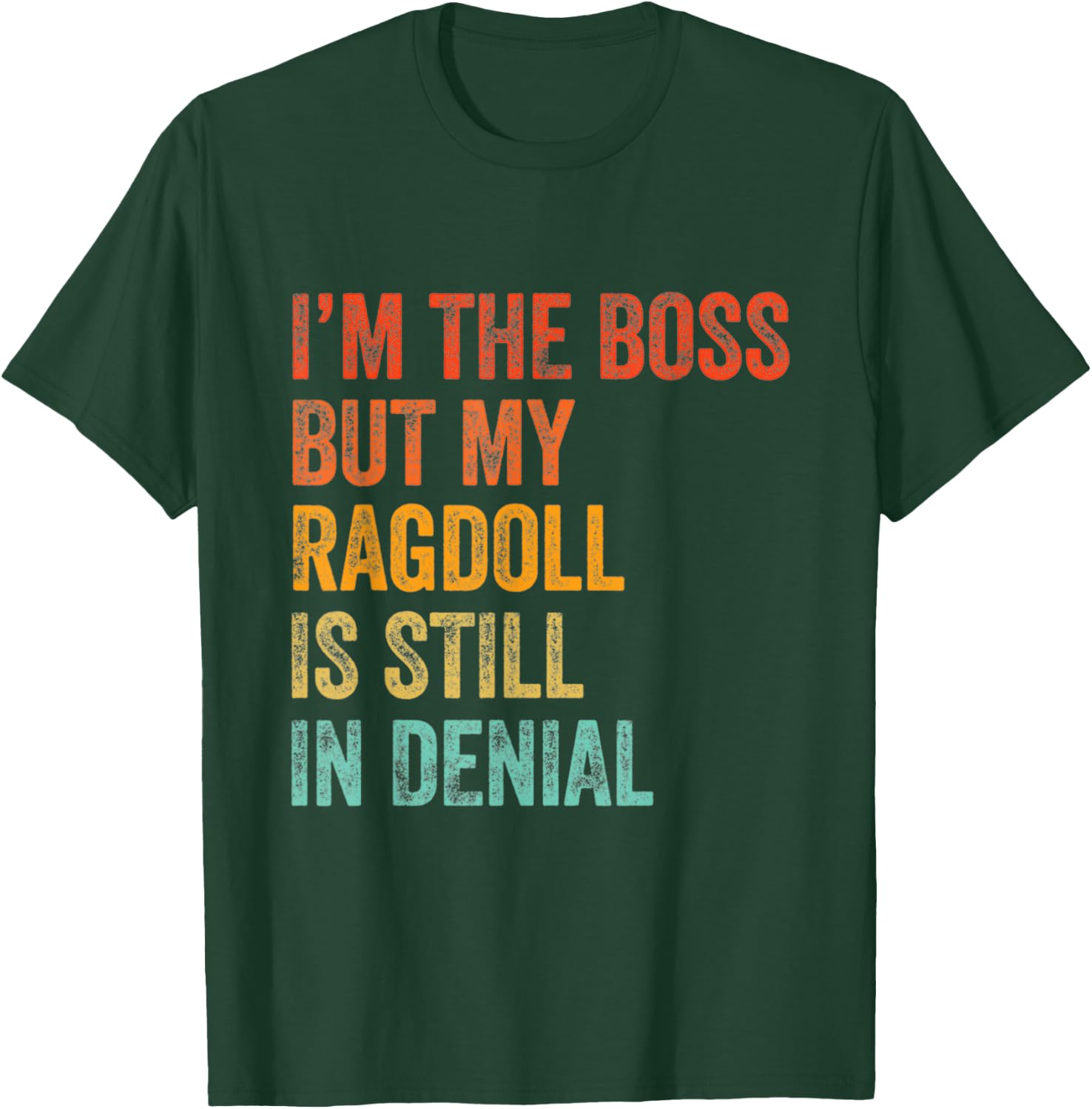 I'm The Boss But My Ragdoll Cat Is Still In Denial Retro T-Shirt - T-Shirt | Forest