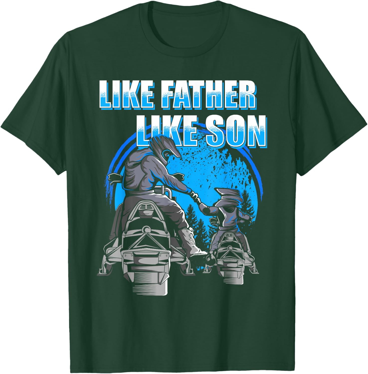 Snowmobile - Like Father Like Son Snowcross T-Shirt - T-Shirt | Forest