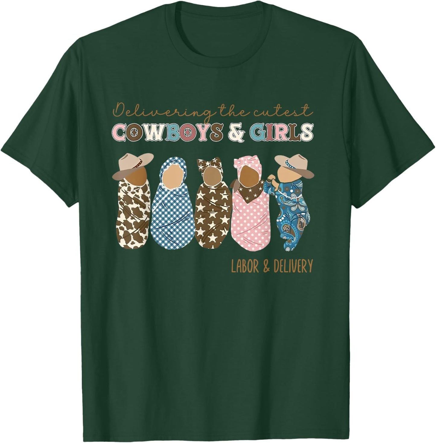Western L&D Nurse Delivering The Cutest Cowboys And Girls T-Shirt - T-Shirt | Forest
