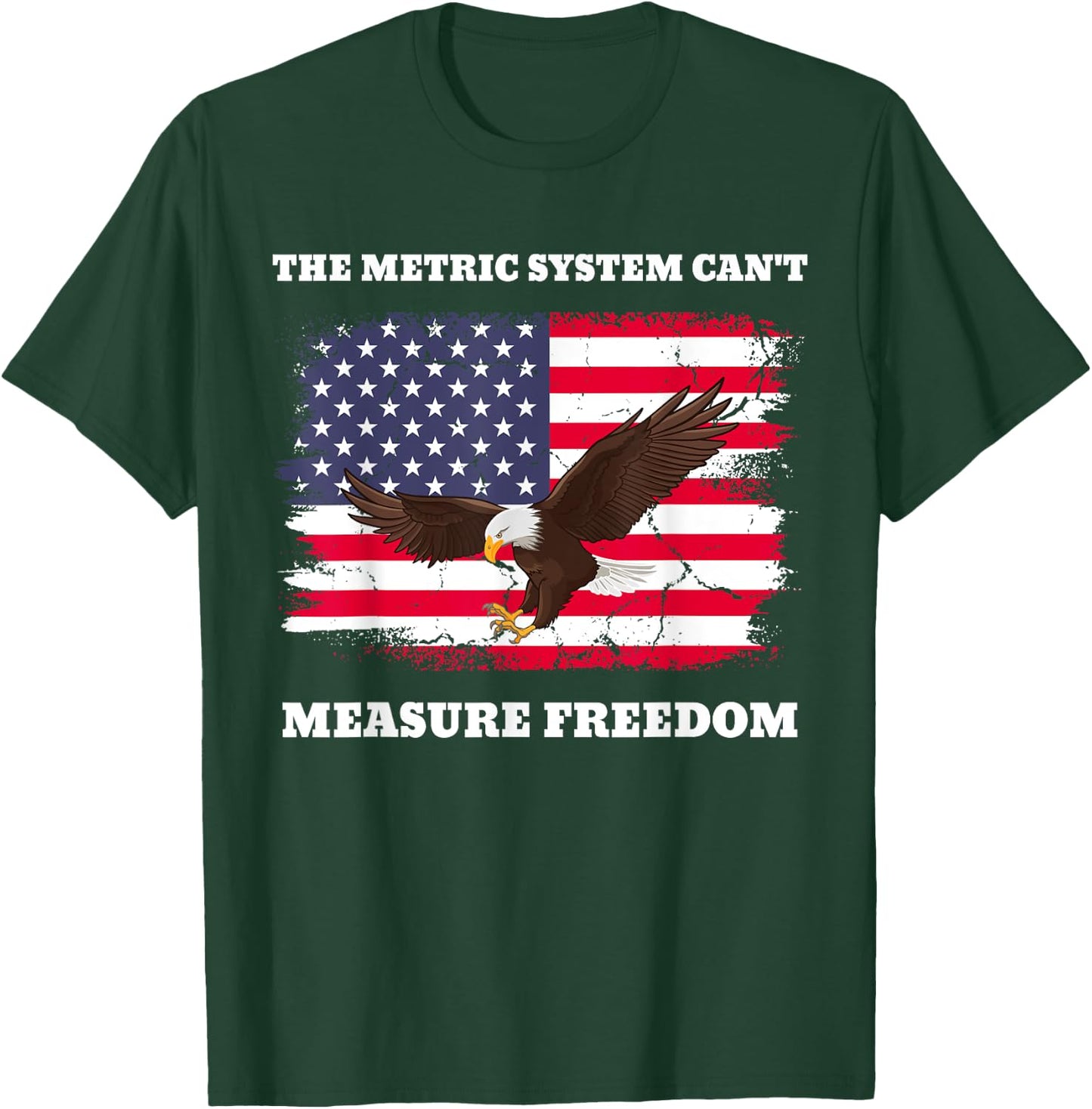 The Metric System Can't Measure Freedom USA Meme T-Shirt - T-Shirt | Forest