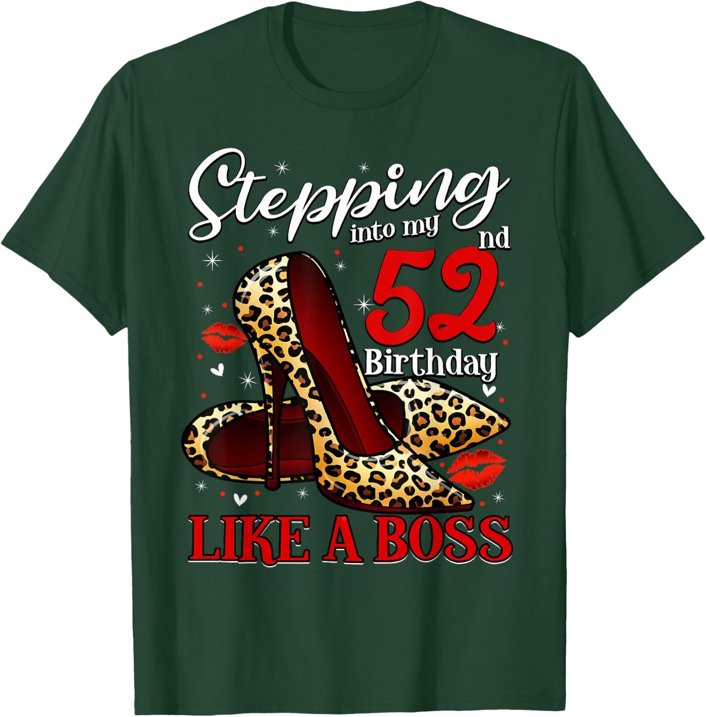 52 and Fabulous High Heels Stepping Into My 52nd Birthday T-Shirt - T-Shirt | Forest