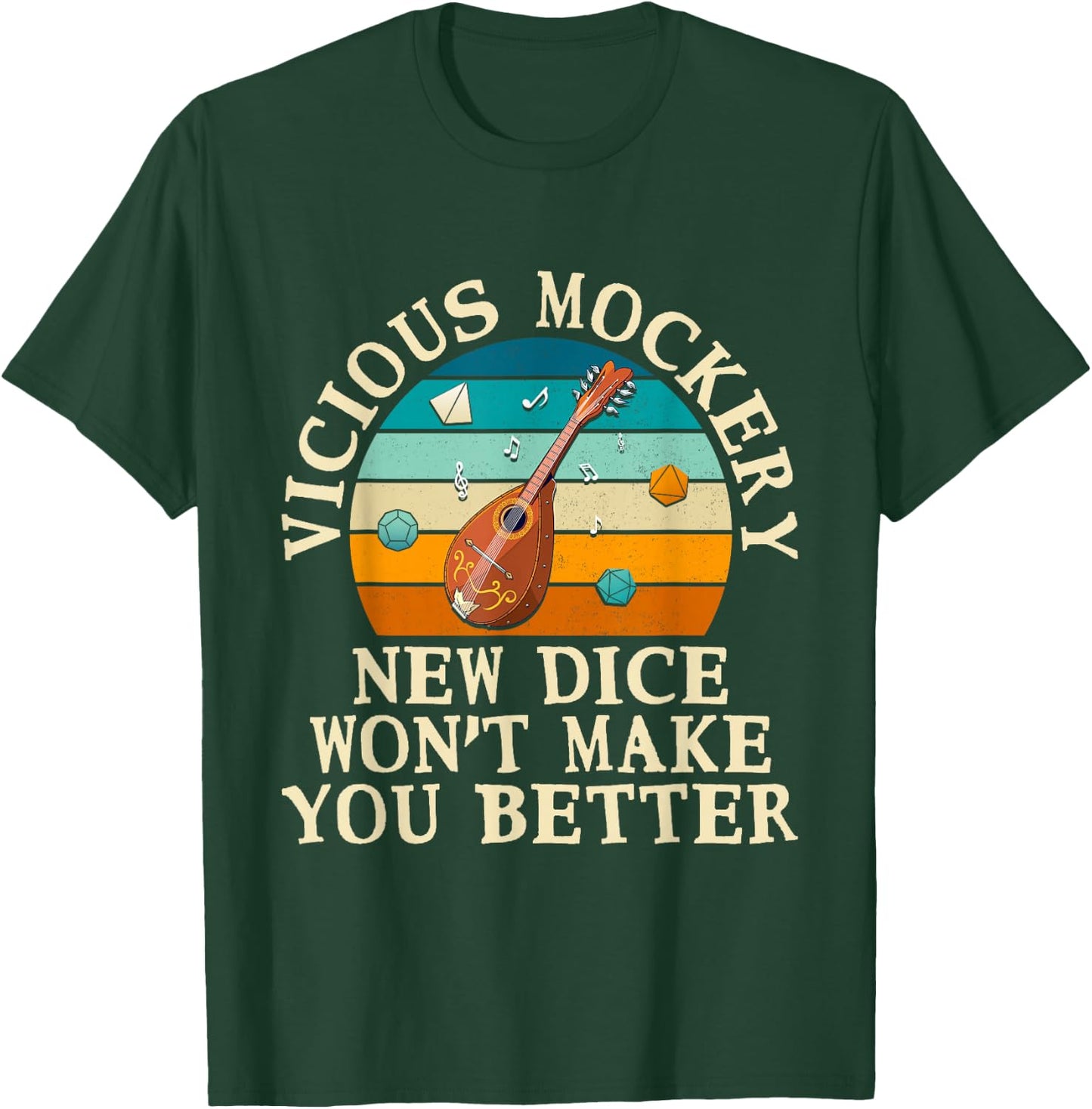 Fun Bard Game Vicious Mockery New Dice Wont Make You Better T-Shirt - T-Shirt | Forest