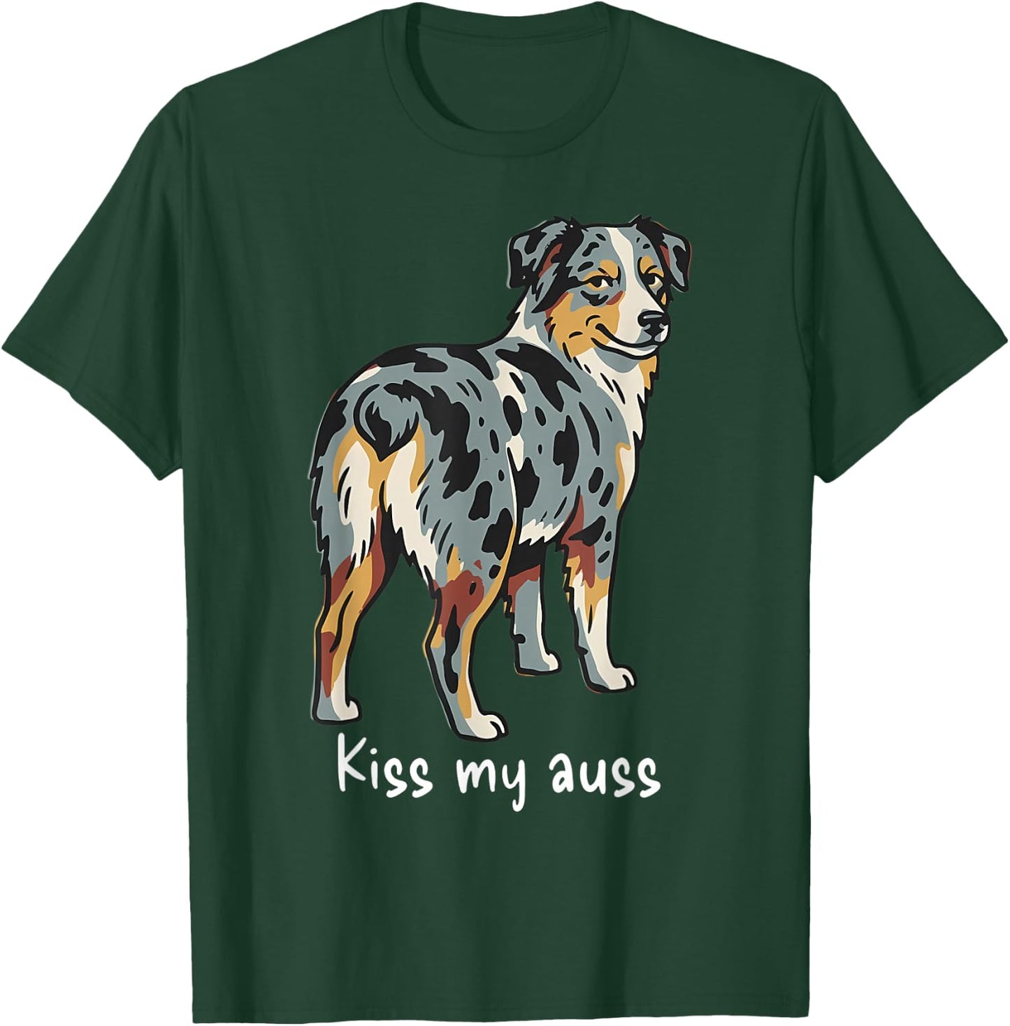 Funny Kiss My Auss Australian Shepherd Dog Mini Aussie T-Shirt - T-Shirt | Forest