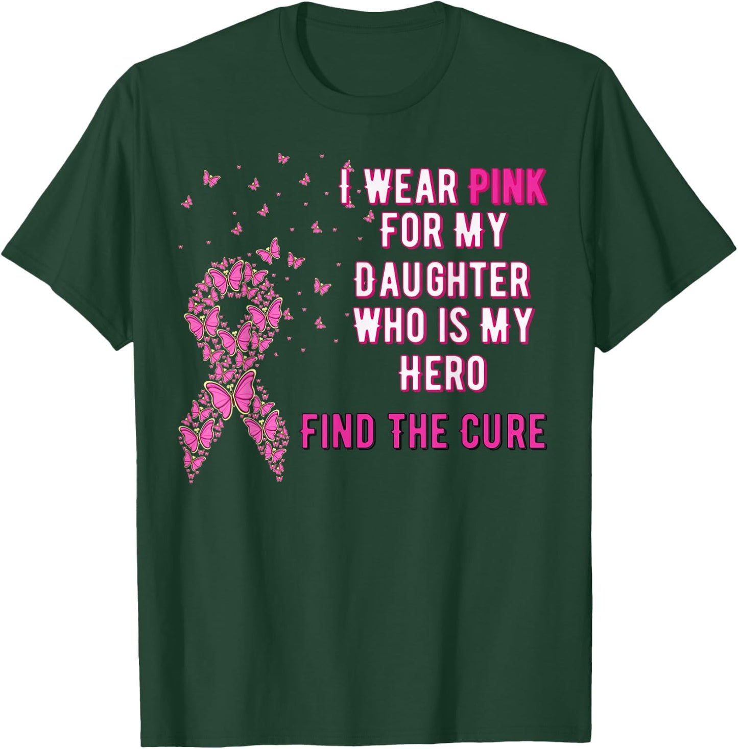 I wear Pink for My Daughter Breast Cancer Awareness Shirt T-Shirt - T-Shirt | Forest