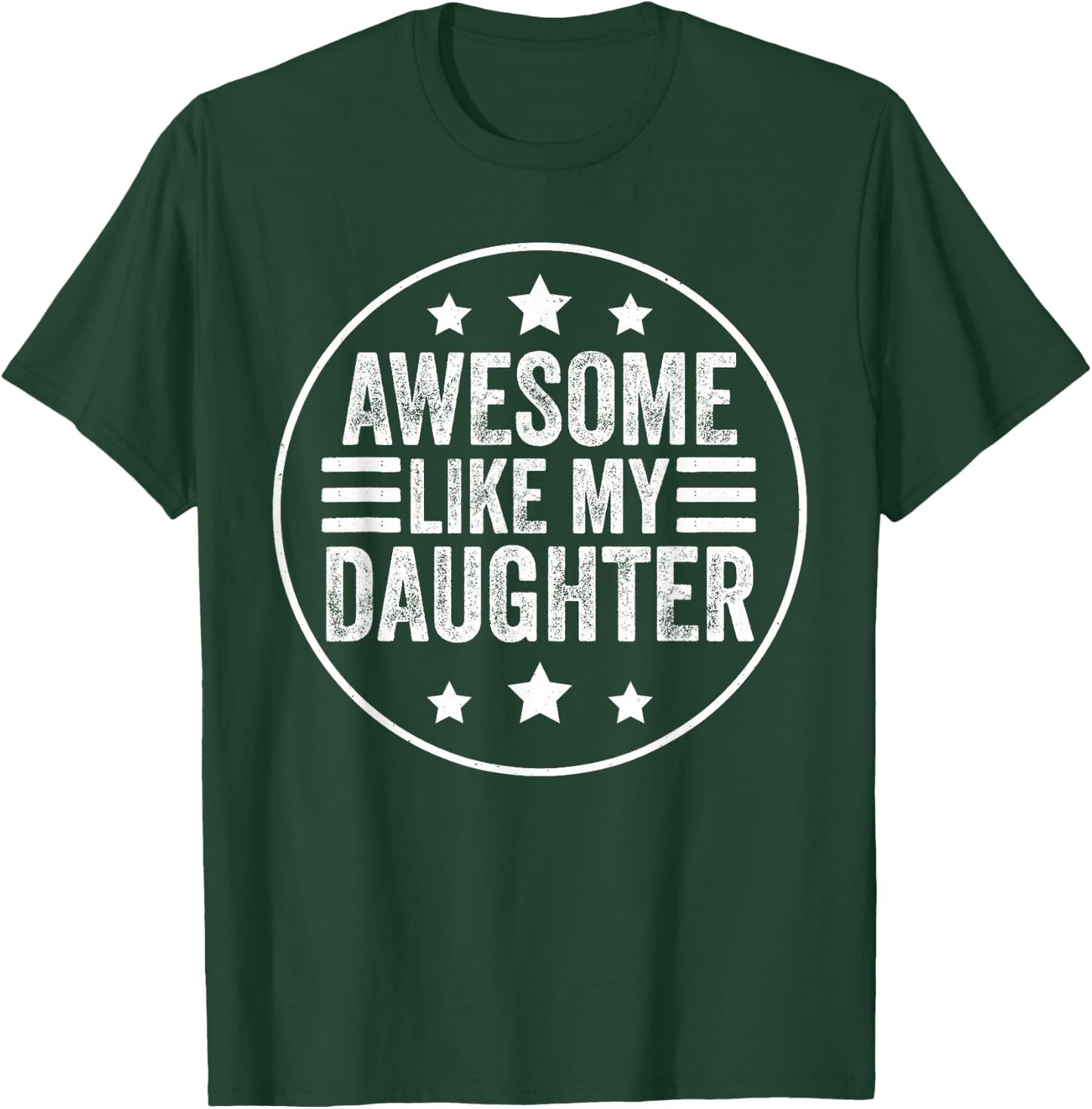Awesome Like My Daughter Fathers Day Men Funny Saying Dad T-Shirt - T-Shirt | Forest