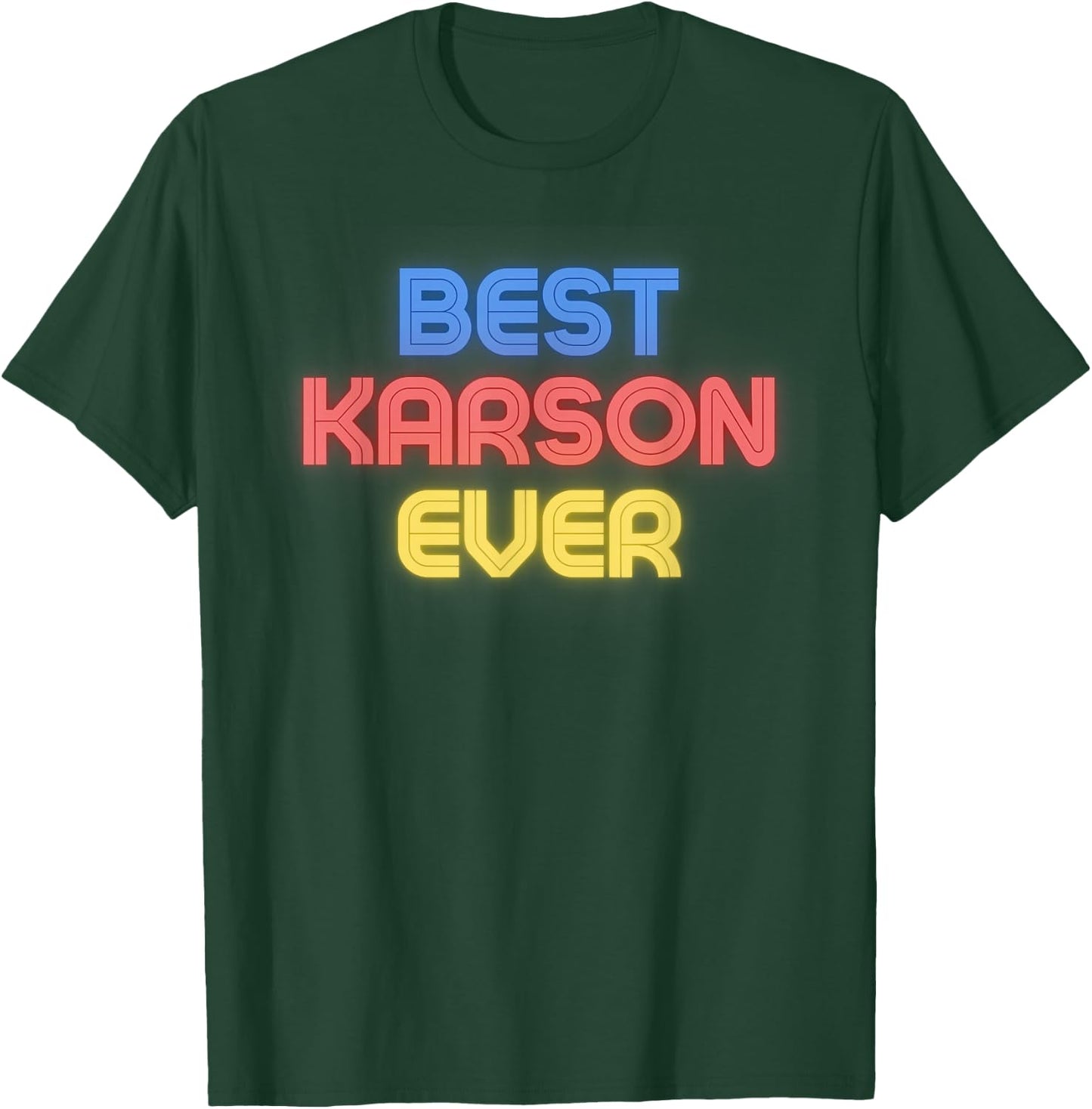 Best Karson Ever - Funny Karson Name Karson T-Shirt - T-Shirt | Forest