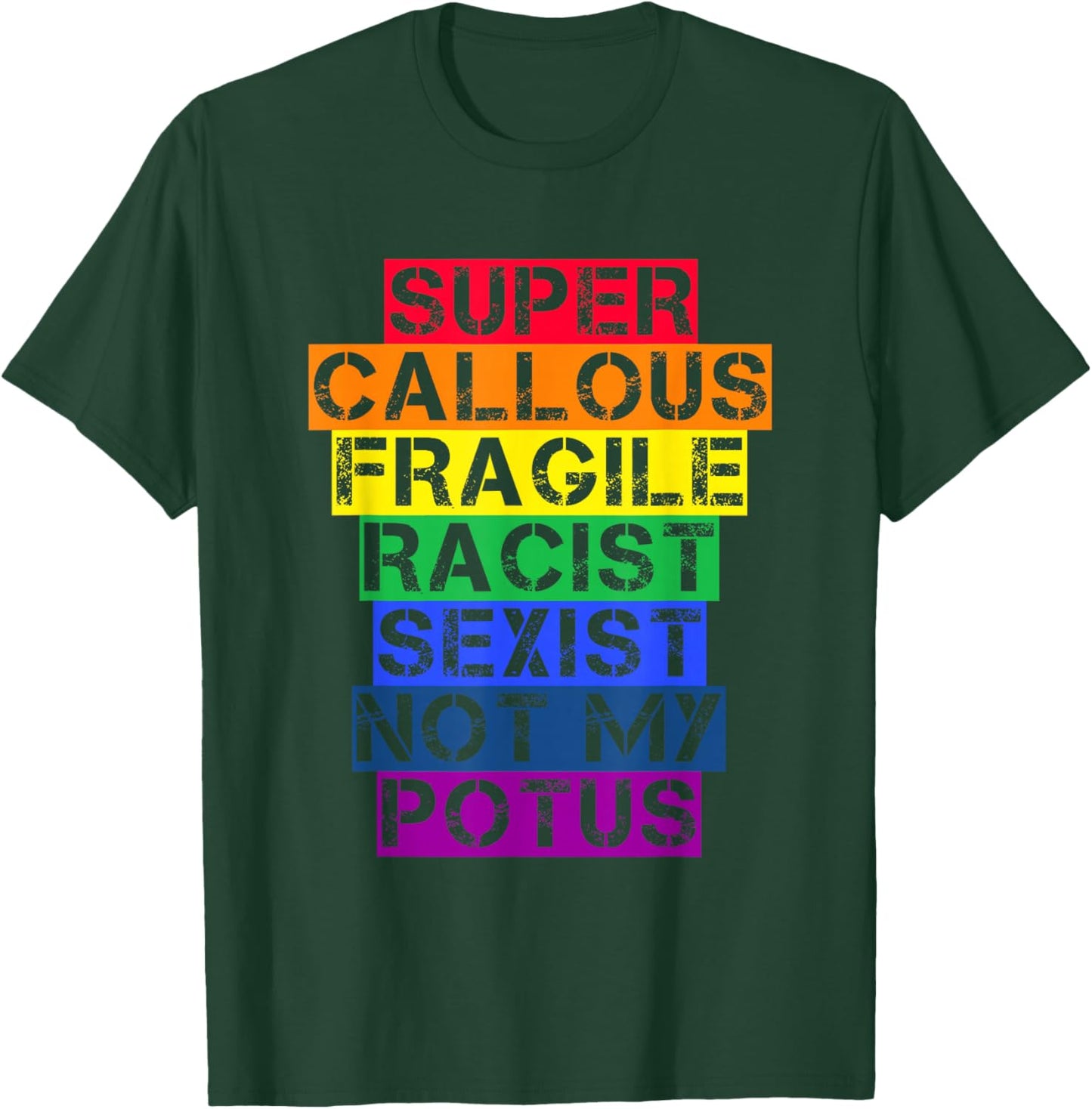 Super Callous Fragile Racist Sexist Not My POTUS Shirt T-Shirt - T-Shirt | Forest